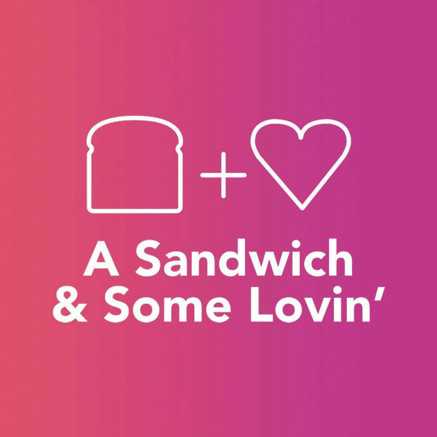 186: A Sandwich and Something Better Than Lovin' episode artwork