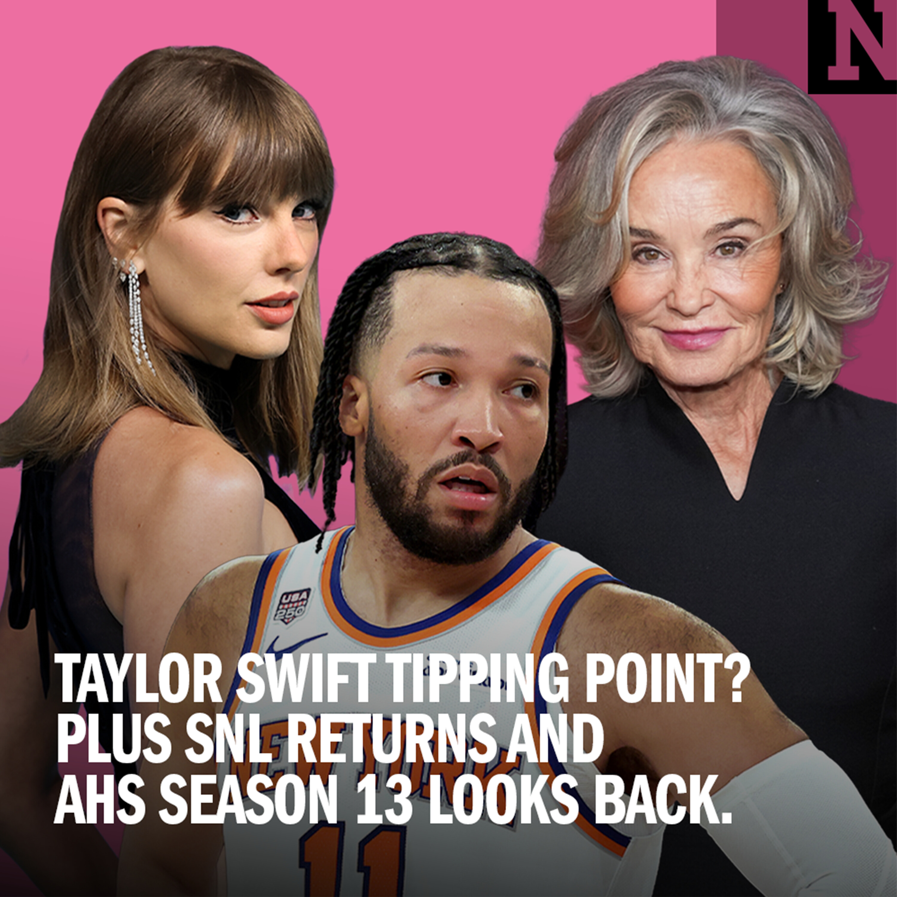 Did Marriage Ruin Taylor Swift's Music? Plus SNL and AHS All-Stars episode artwork