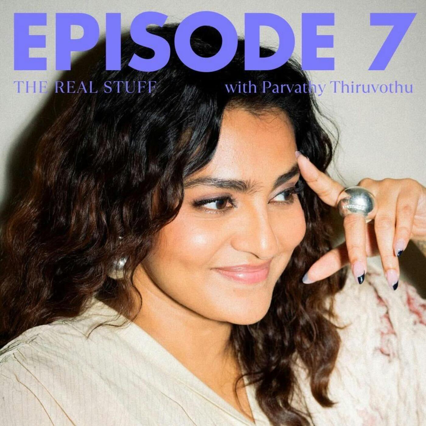 "Being rich today doesn't take away my frugality mindset from the past.”  (Parvathy Thiruvothu)