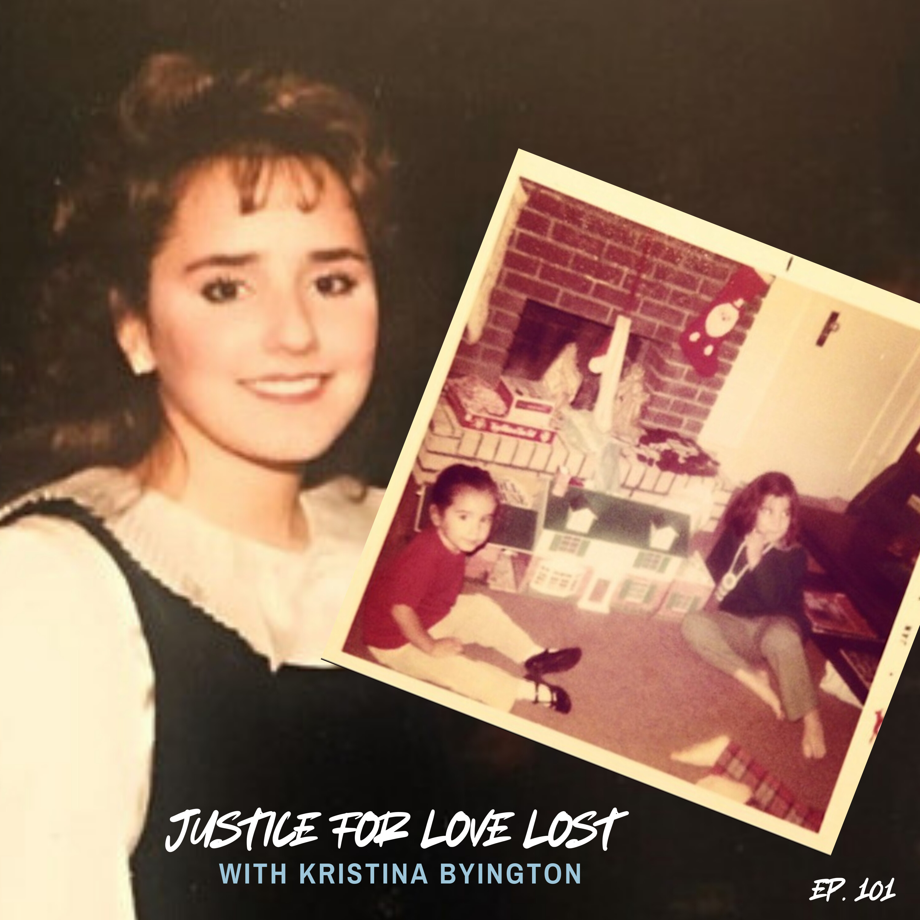 101.  Justice for Love Lost with Kristina Byington