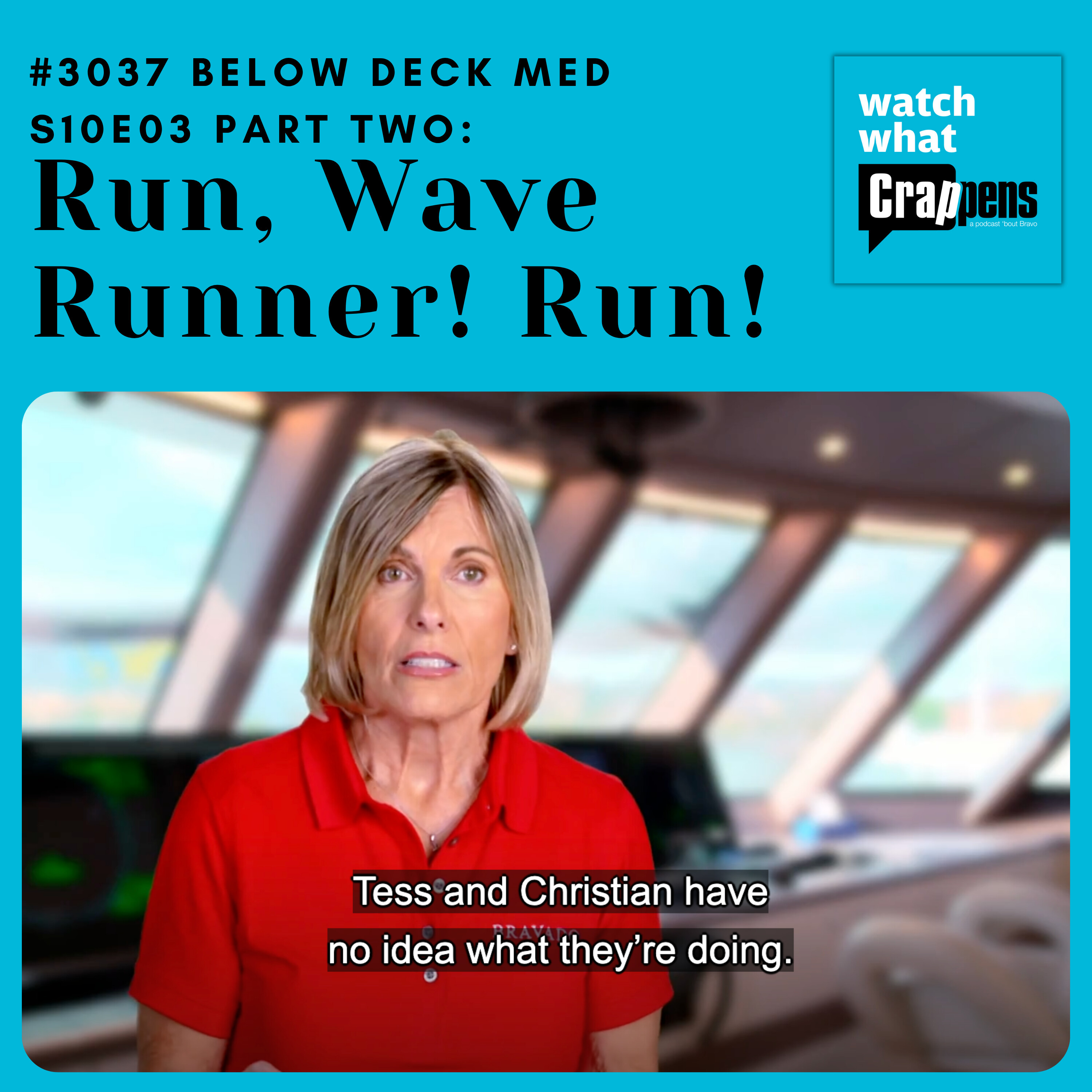 #3037 Below Deck Med S10E03 Part Two: Run, Wave Runner! Run!