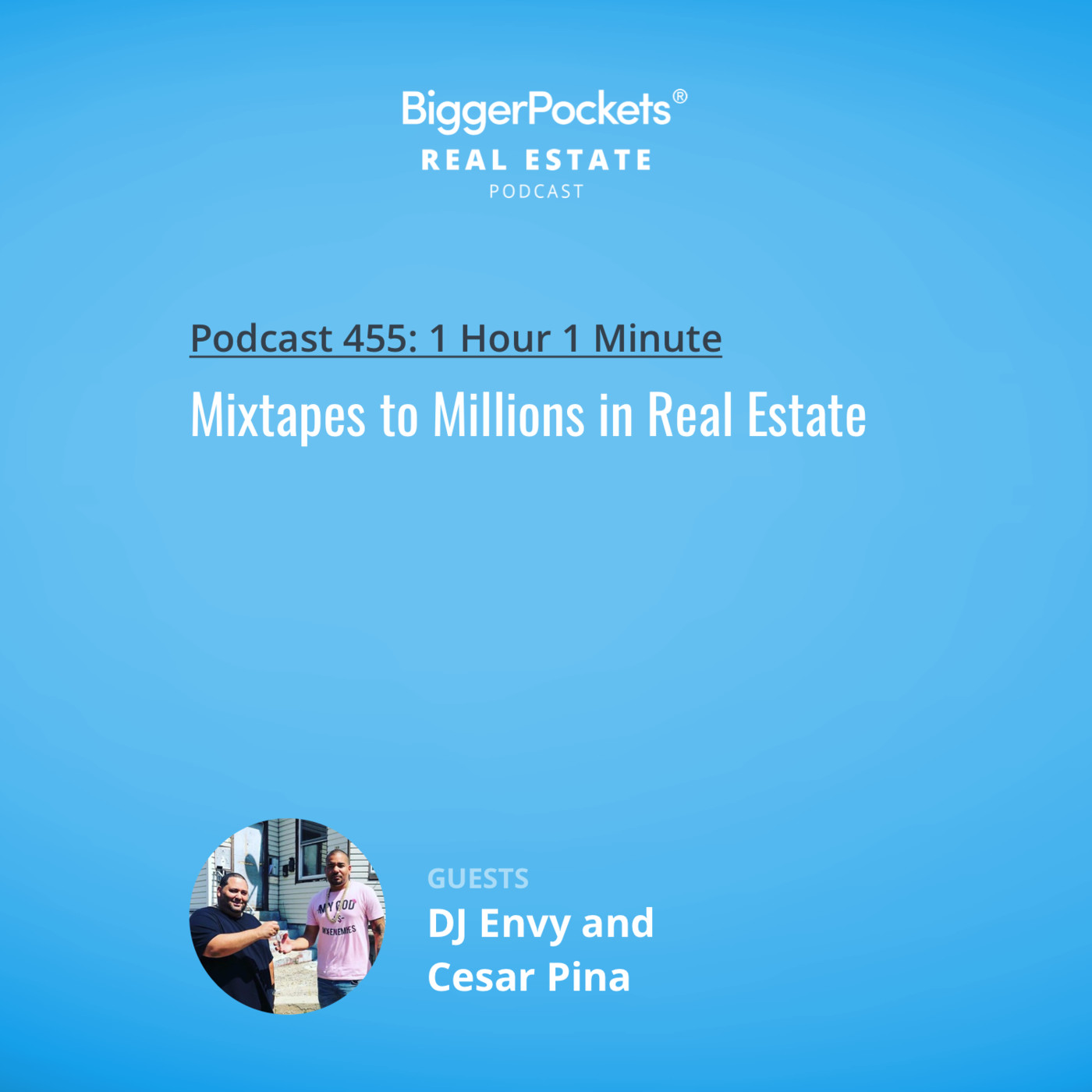 Mixtapes to Millions in Real Estate with DJ Envy and Cesar Pina