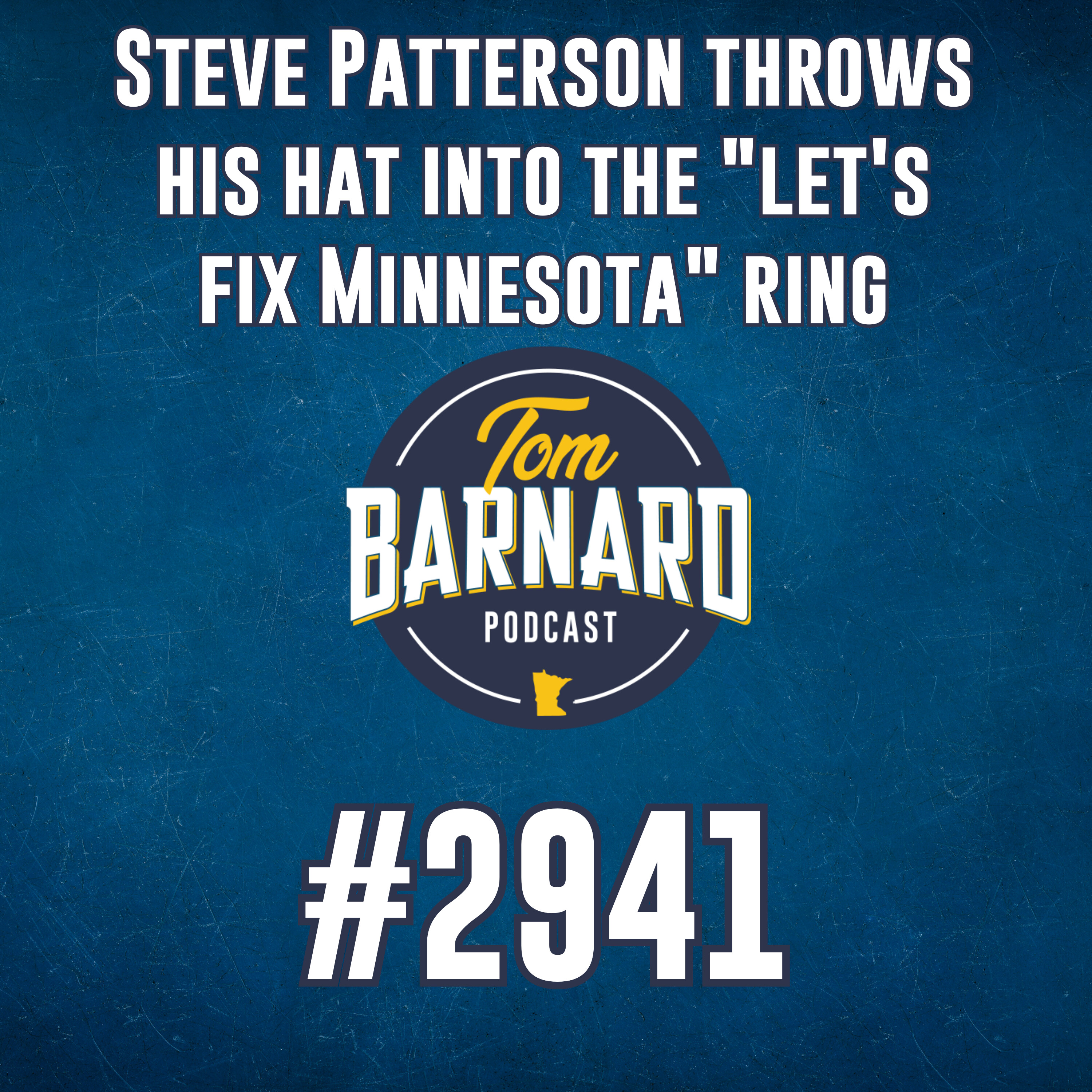 Steve Patterson throws his hat into the "let's fix Minnesota" ring - #2941 Steve Patterson throws his hat into the "let's fix Minnesota" ring - #2941