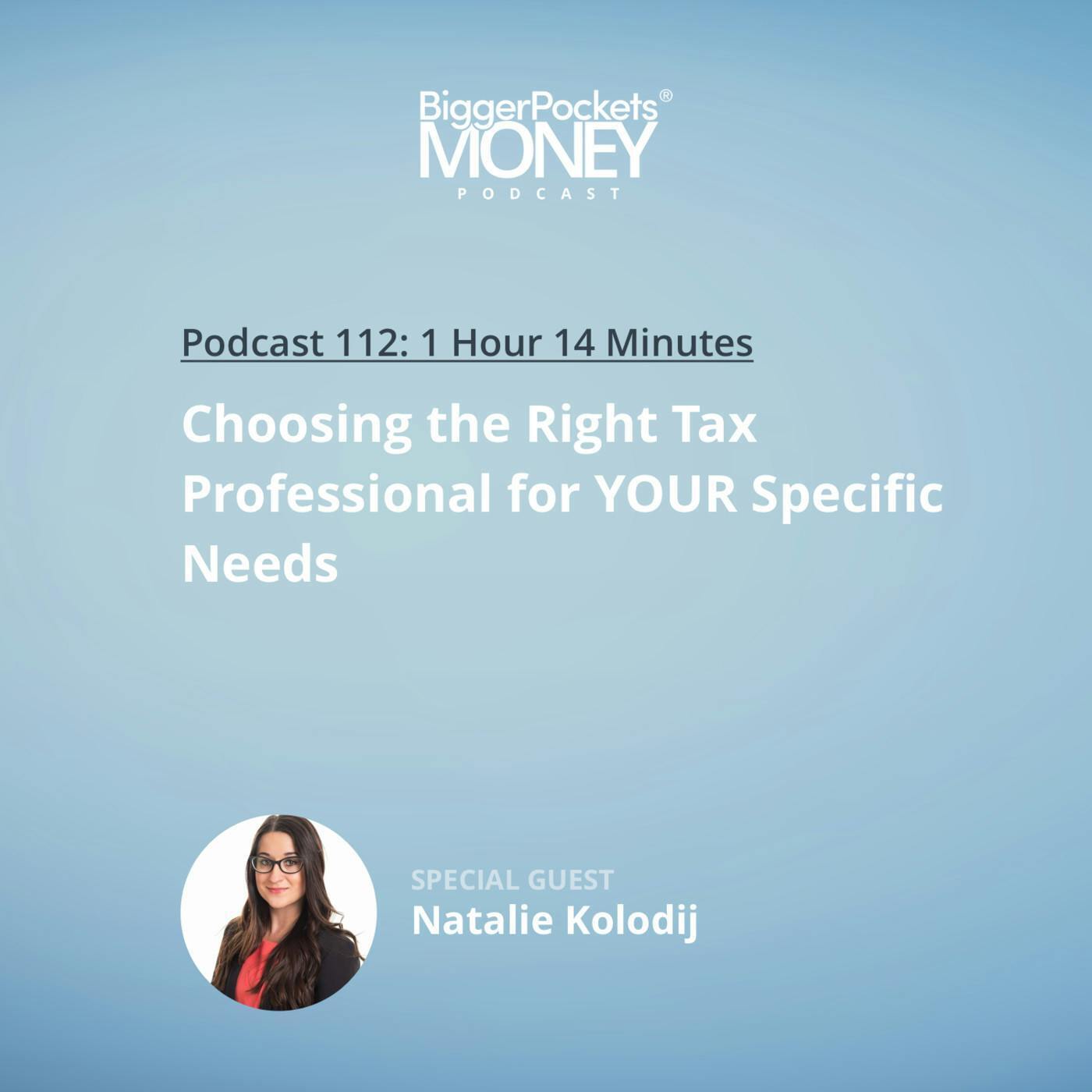 112: Choosing the Right Tax Professional for YOUR Specific Needs with Natalie Kolodij