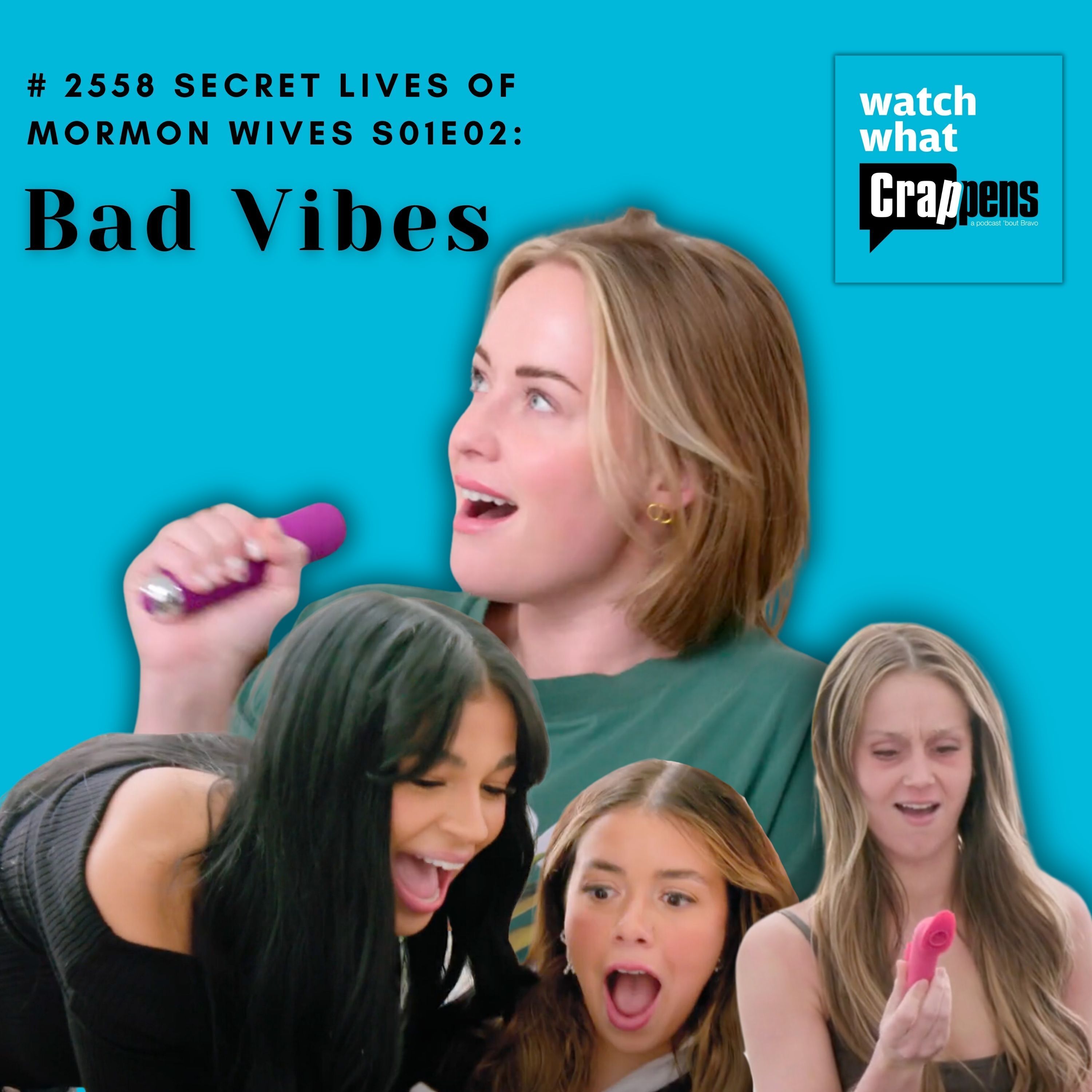 #2558 Secret Lives of Mormon Wives S01E02: Bad Vibes