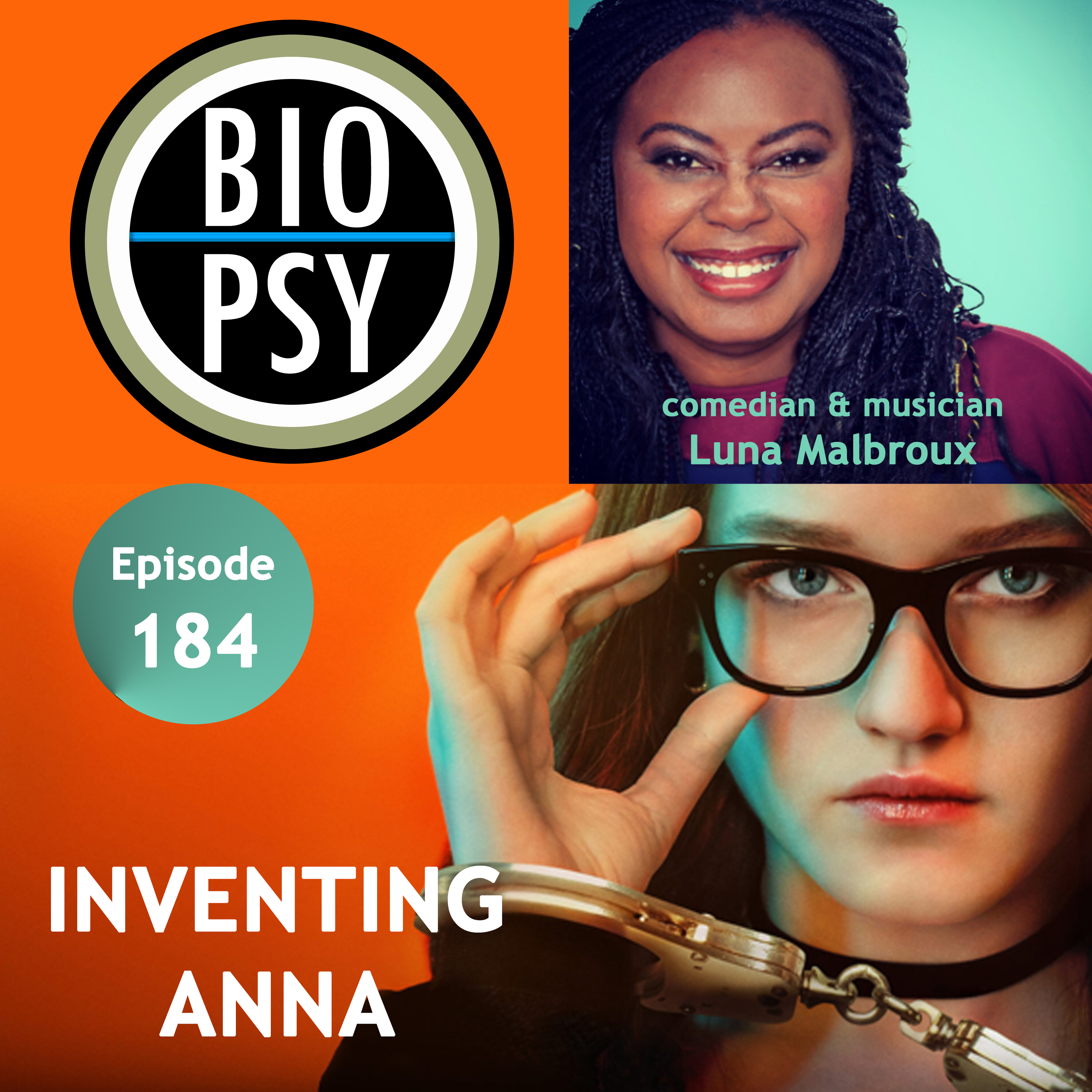 184 - Biopsy: INVENTING ANNA w Luna Malbroux