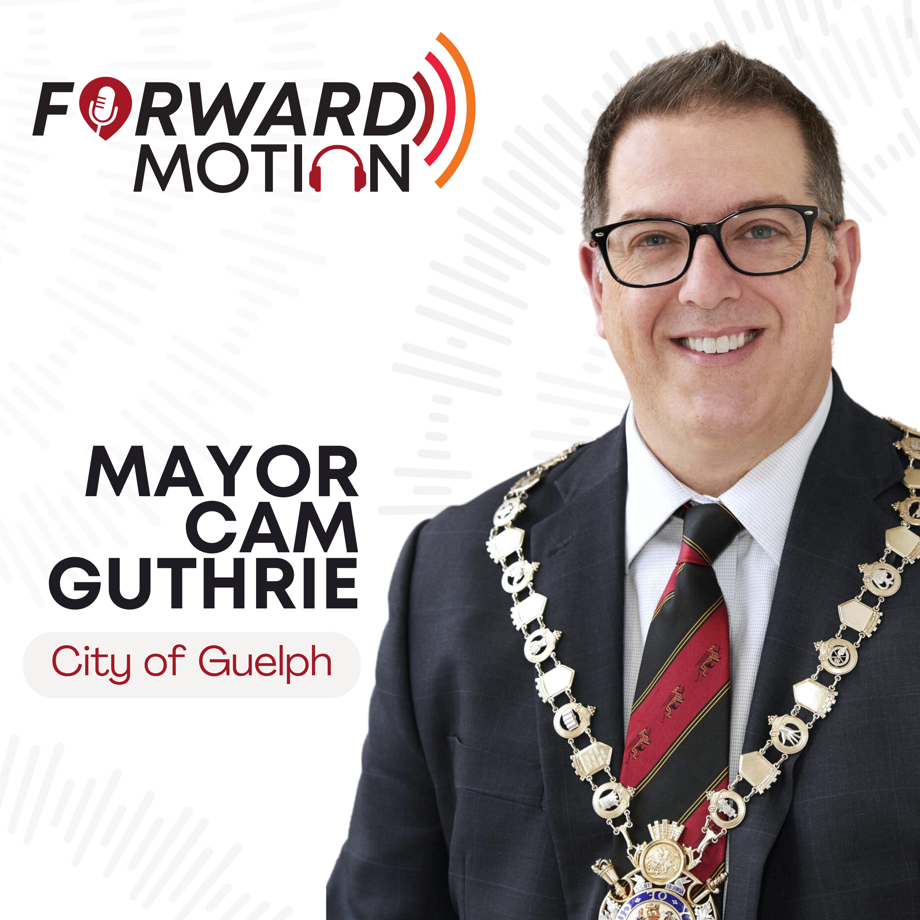 Guelph's Vision: Innovation, Tourism, and Community Leadership with Mayor Cam Guthrie