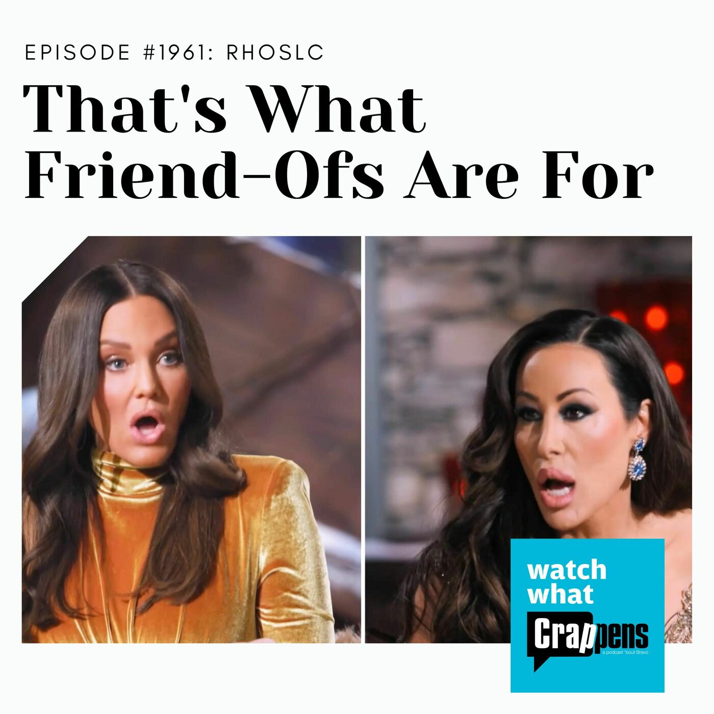 RHOSLC: That's What Friend-Ofs Are For
