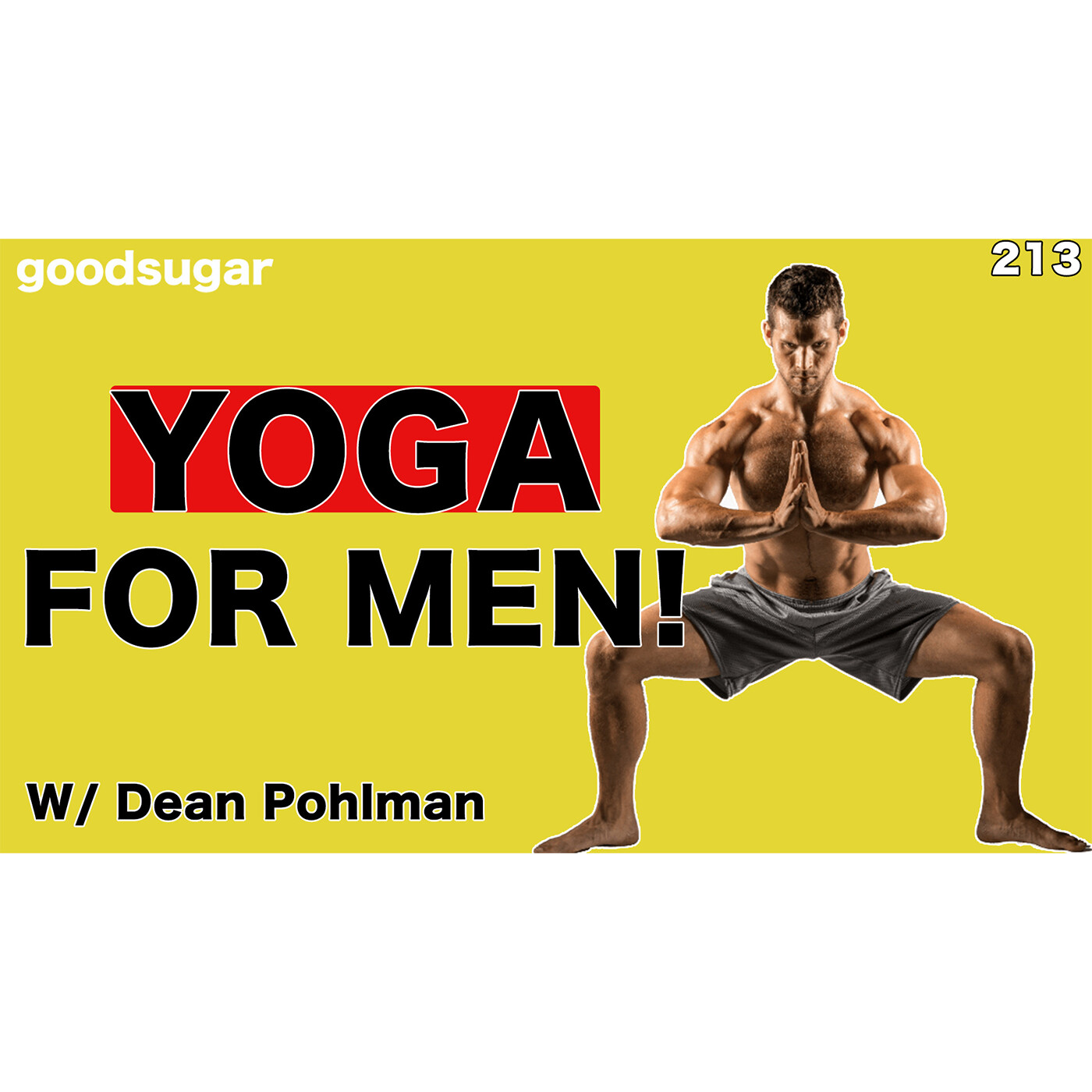 Yoga! For MEN! w/ Dean Pohlman | goodsugar 212 episode artwork