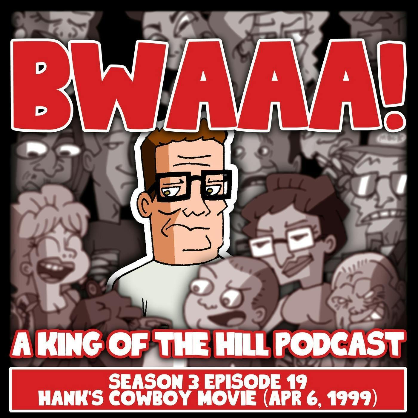 Season 3 Episode 19: Hank's Cowboy Movie (Apr 6, 1999)