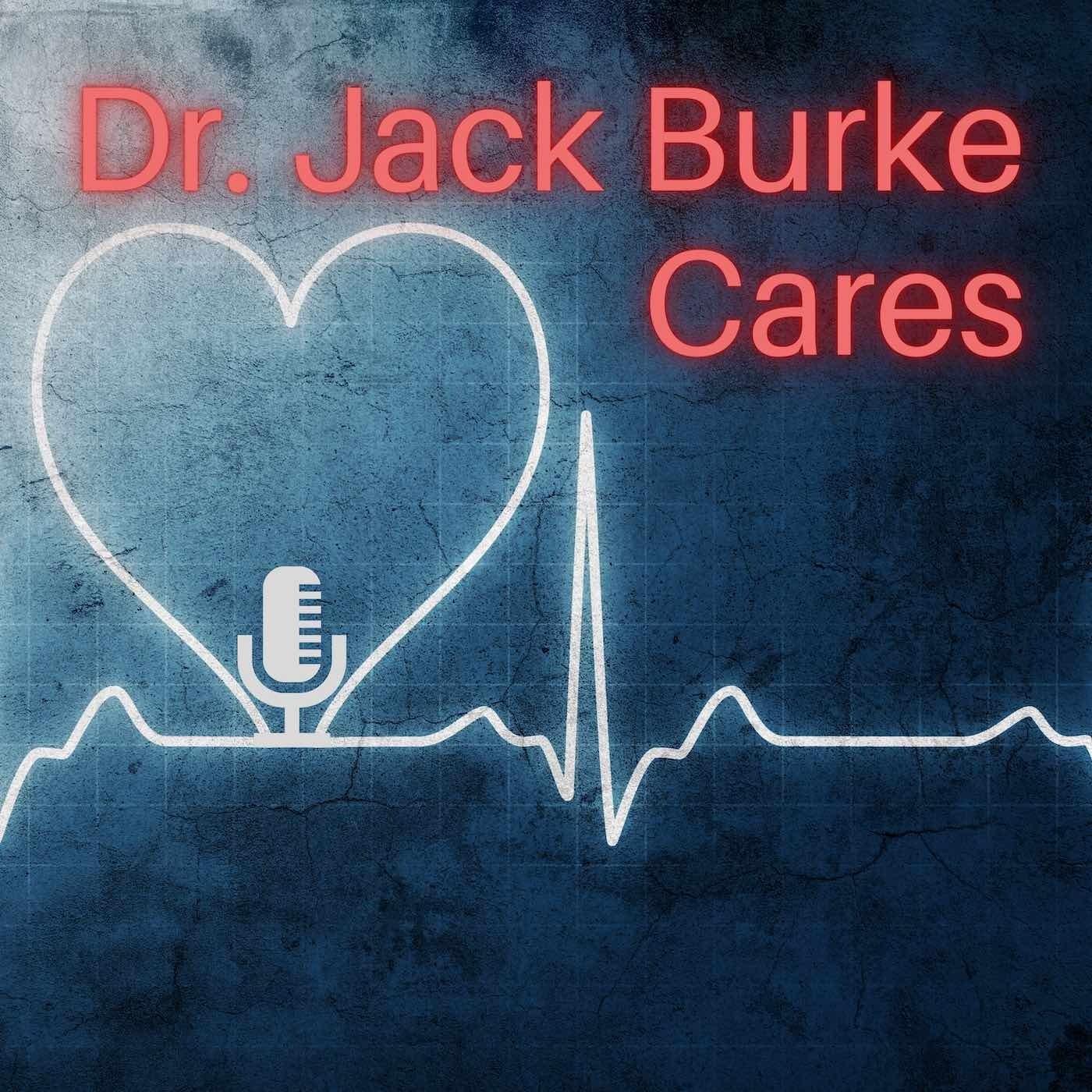 Dr. Jack Burke Cares