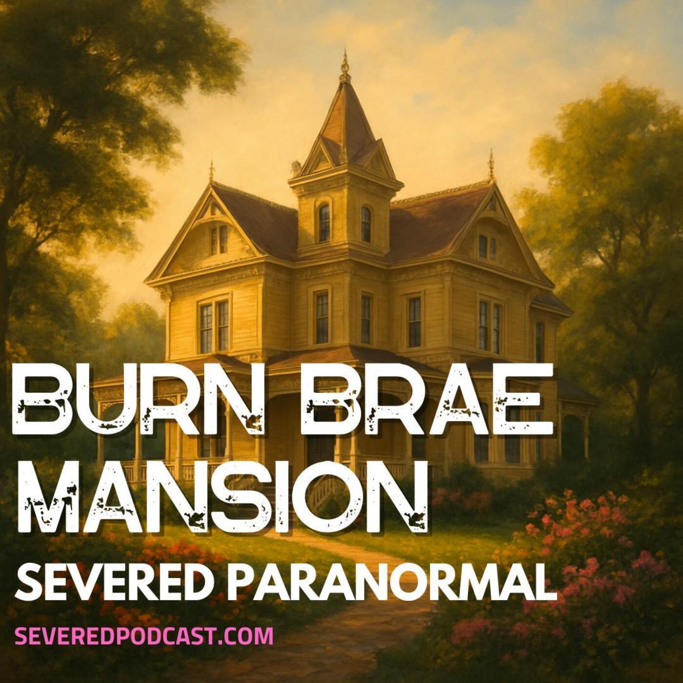 Paranormal: Burn Brae Mansion