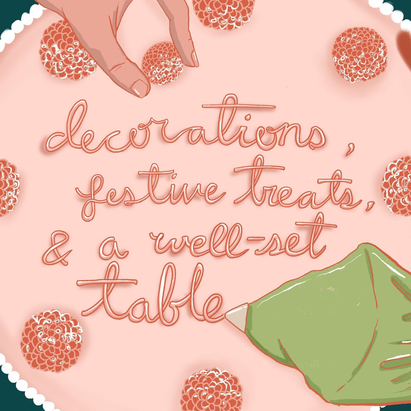 Decoration, Festive Treats, and a Well-Set Table