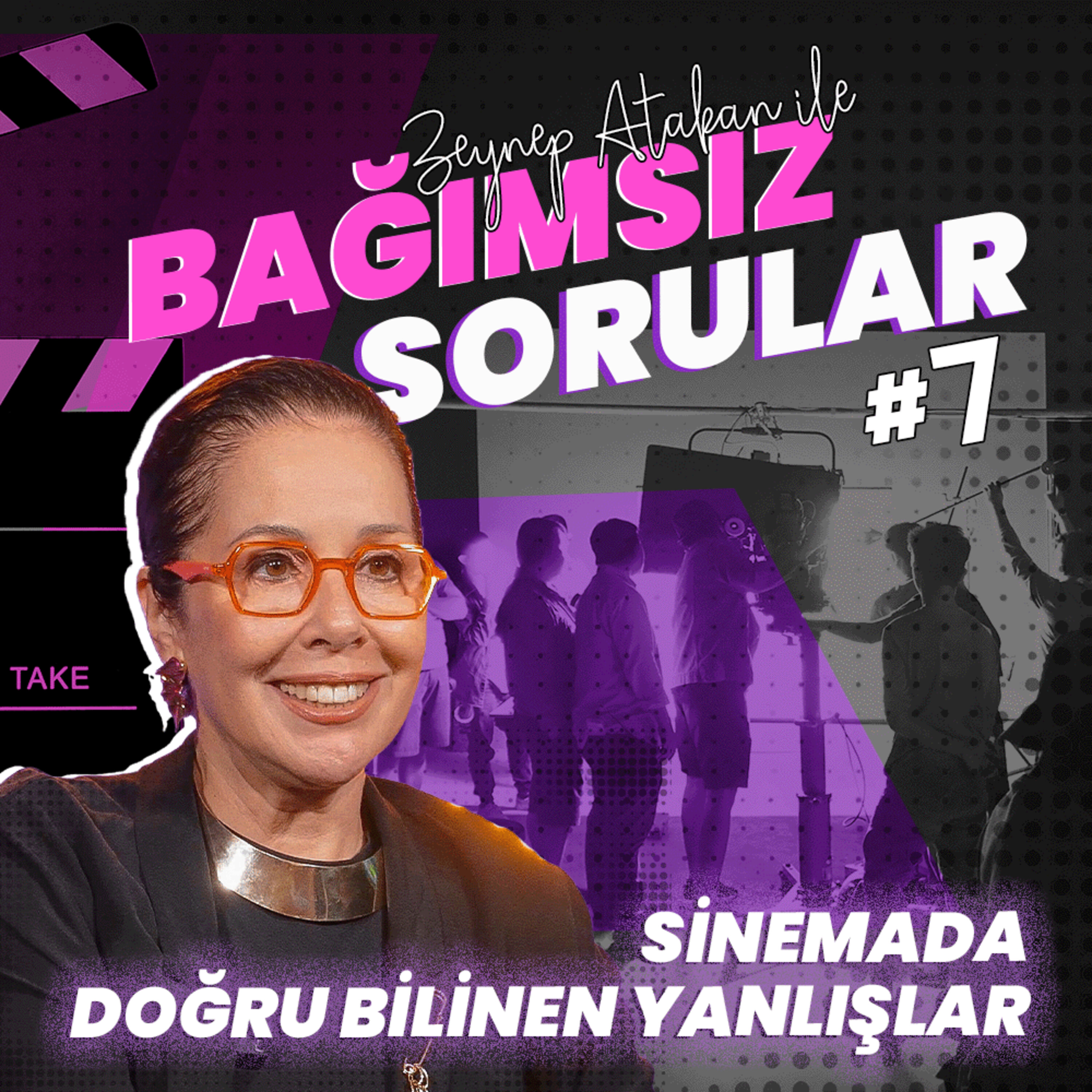 Zeynep Atakan ile Bağımsız Sorular #7 | Sinemada Doğru Bilinen Yanlışlar! episode artwork