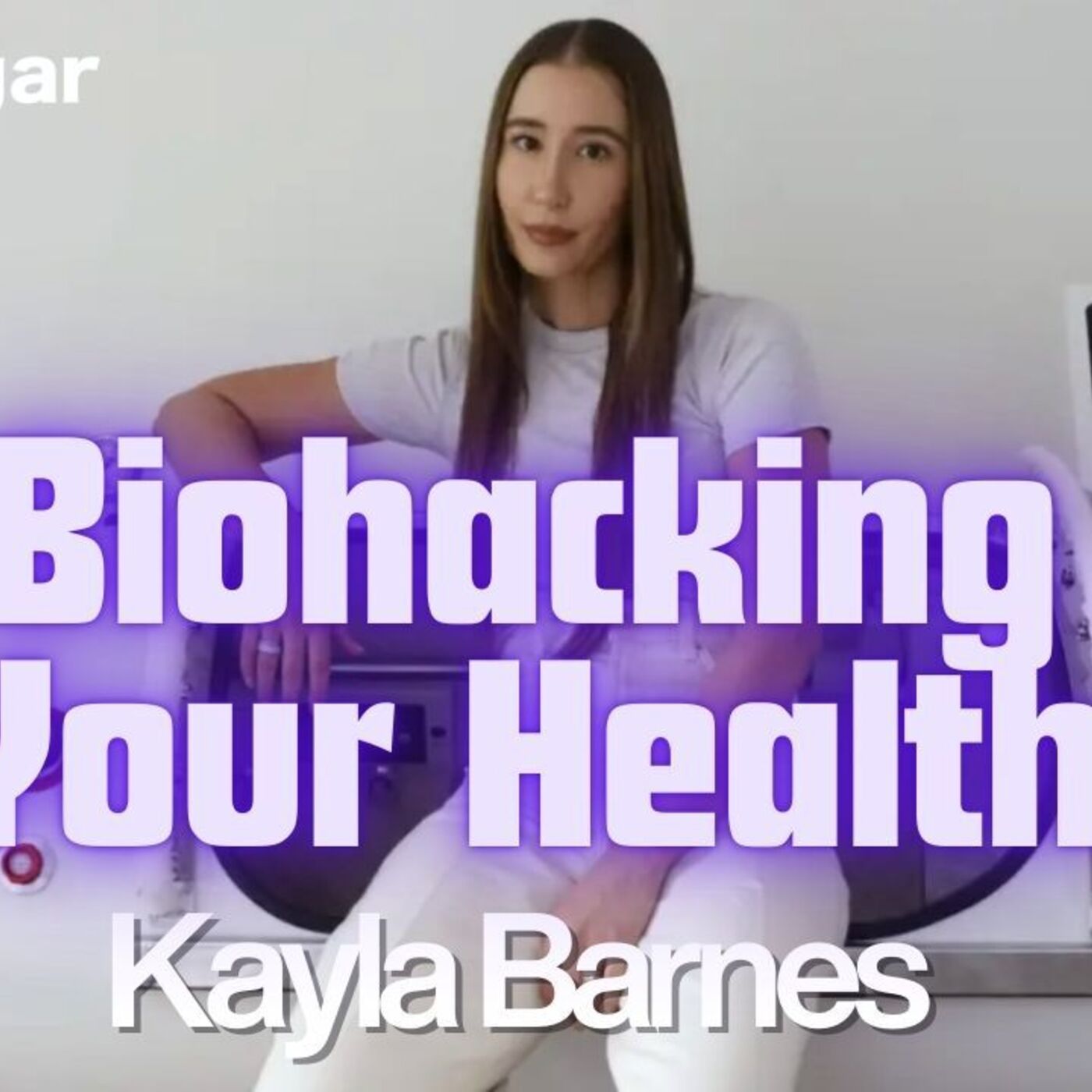 Kayla Barnes on Biohacking Your Health I goodsugar podcast 246