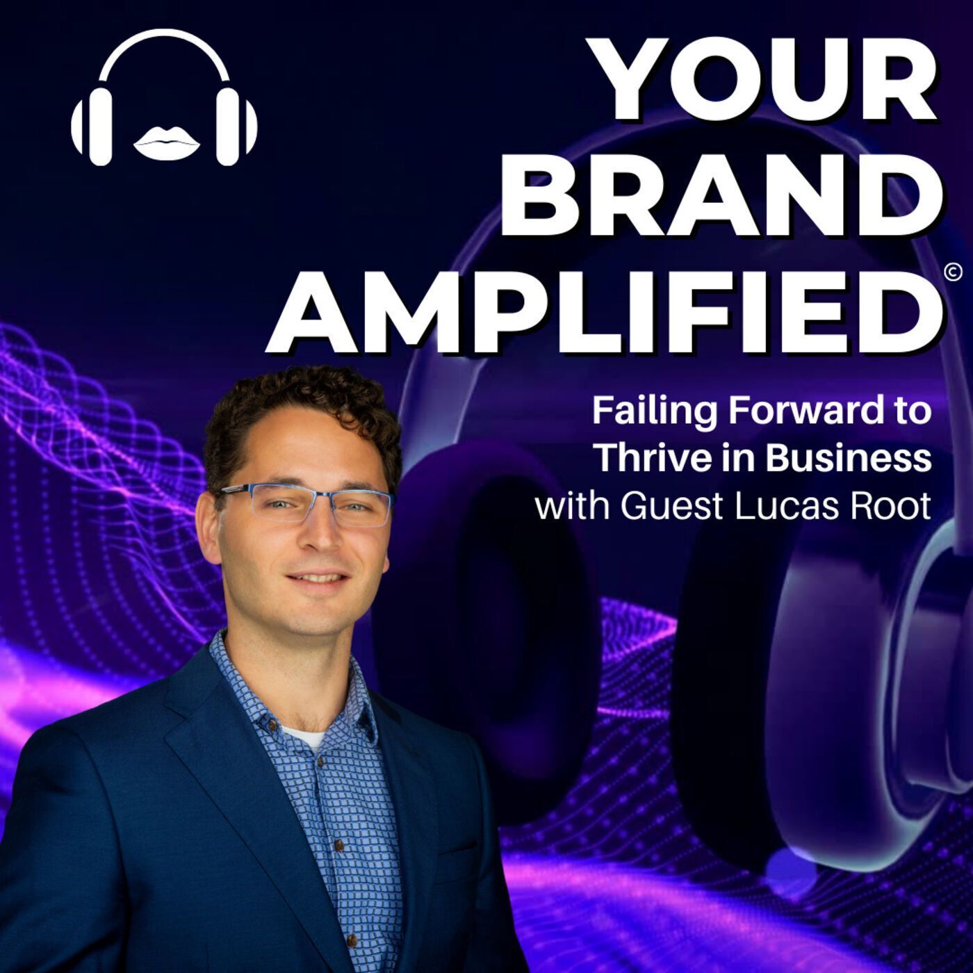 S E58: Lucas Root: Failing Forward to Thrive in Business episode artwork