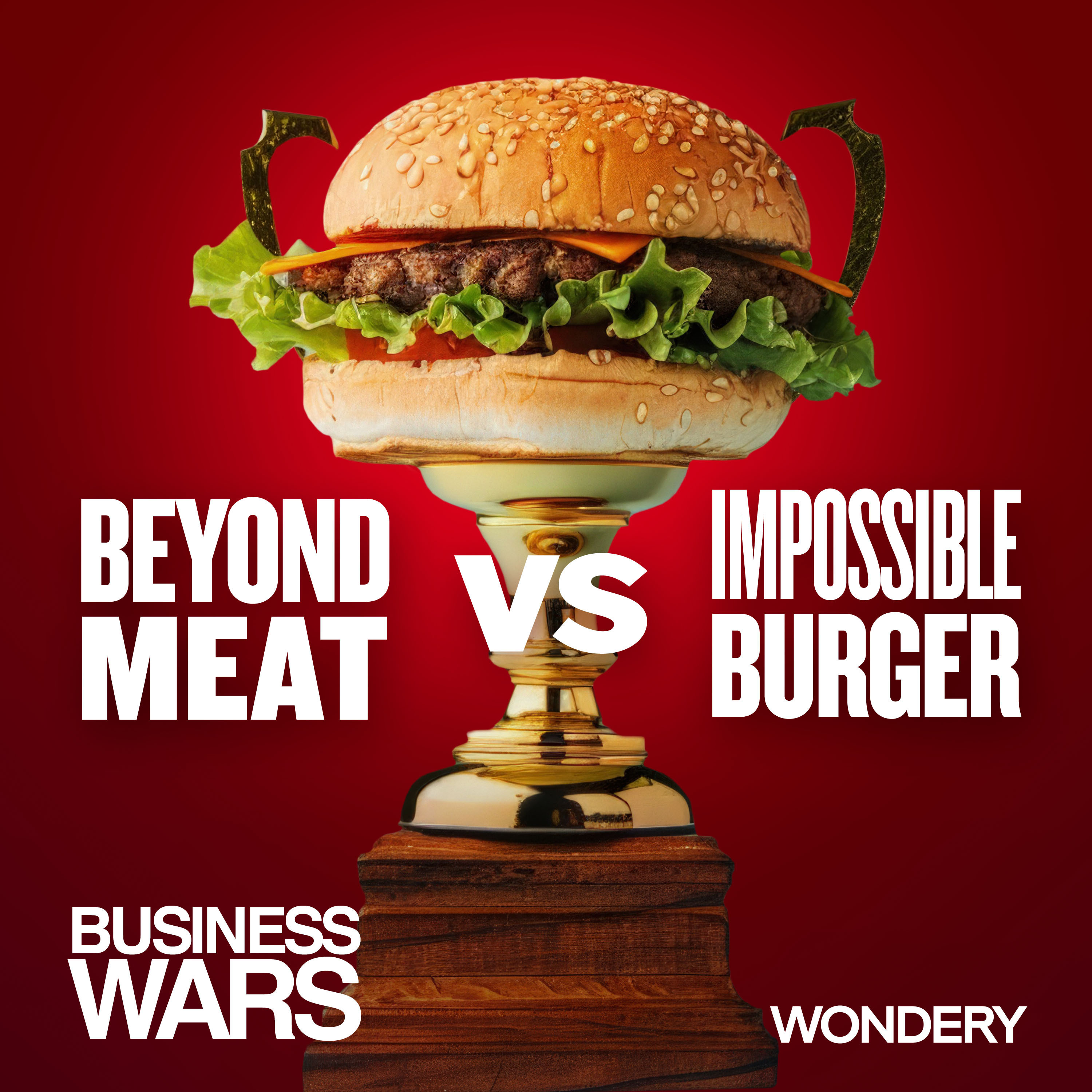 cover of episode Beyond Meat vs Impossible Burger | Beefing Up, Chowing Down | 3