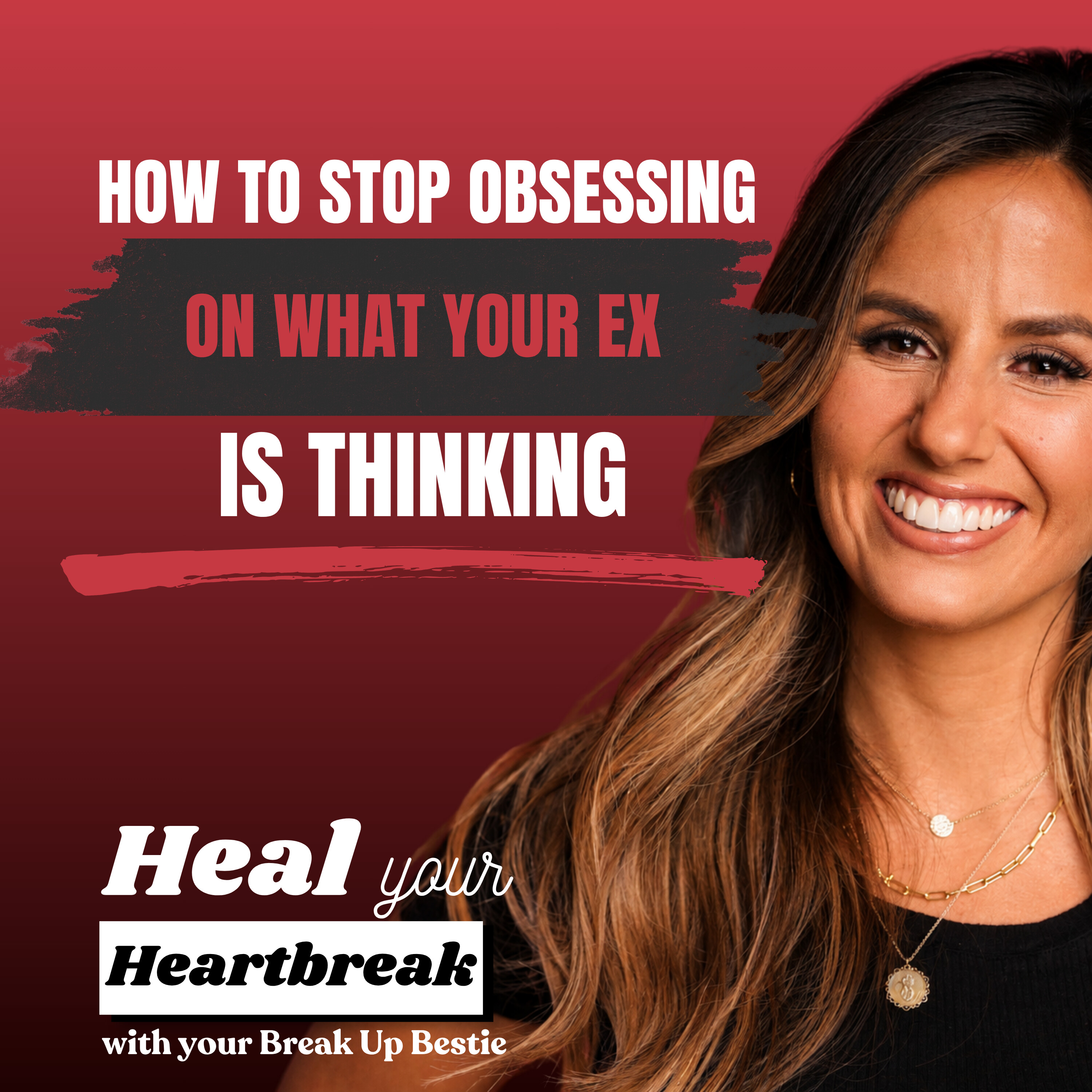 #91 How to Stop Obsessing Over What Your Ex Is Thinking episode artwork