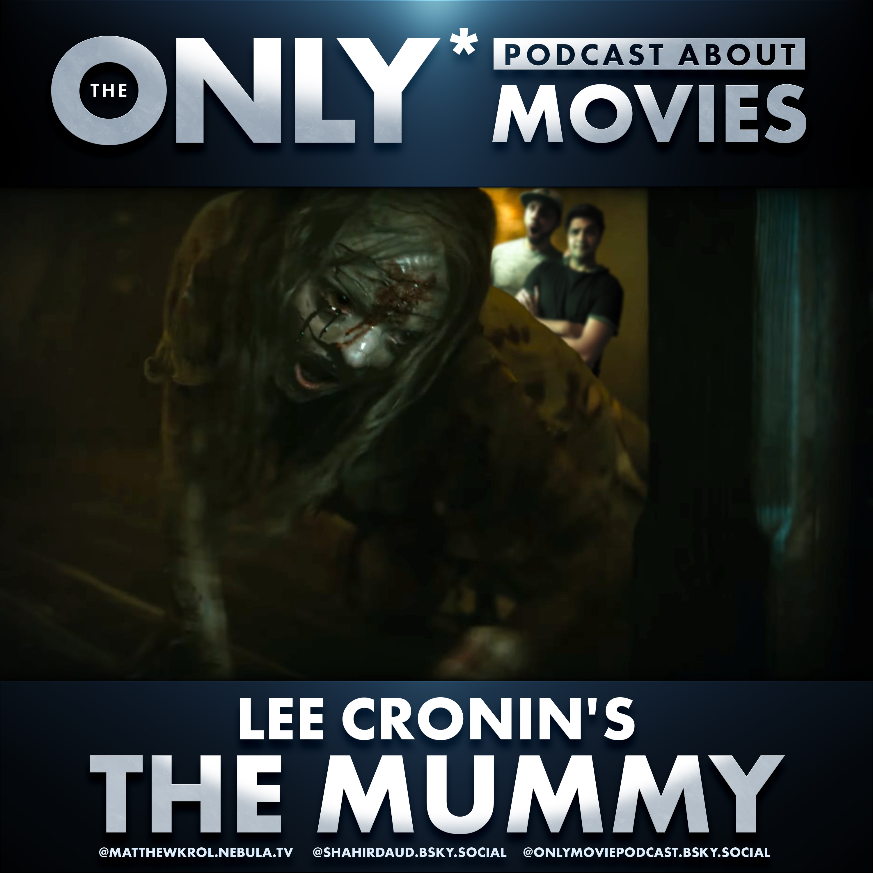 Ep 581: Lee Cronin's The Mummy