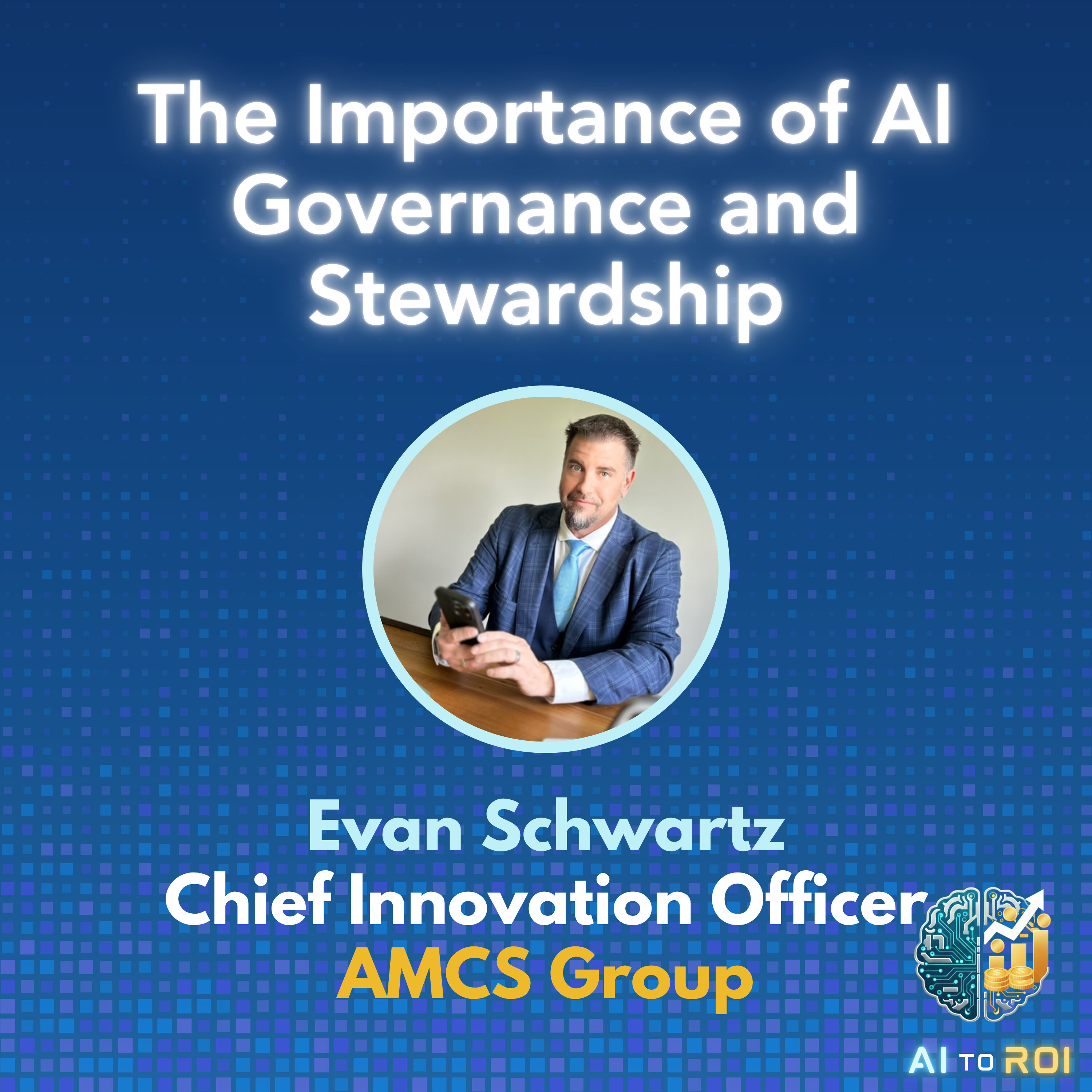 AI Governance, Ethics, and the Stewardship Framework: A Conversation with Evan Schwartz, Chief Innovation Officer at AMCS Group