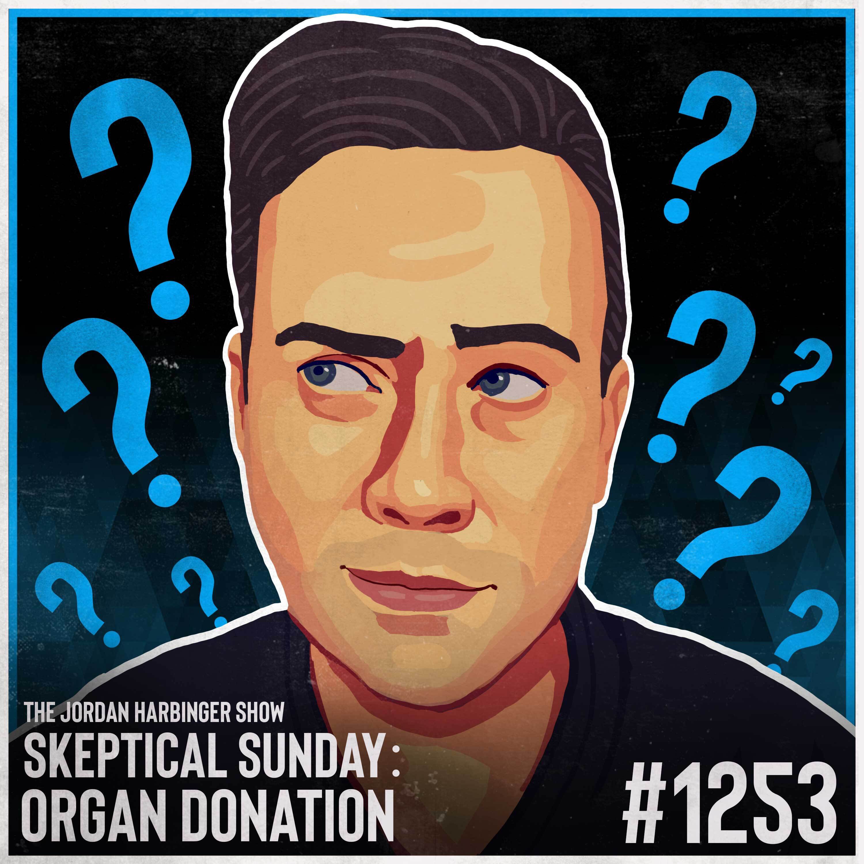 1253: Organ Donation | Skeptical Sunday 1253: Organ Donation | Skeptical Sunday