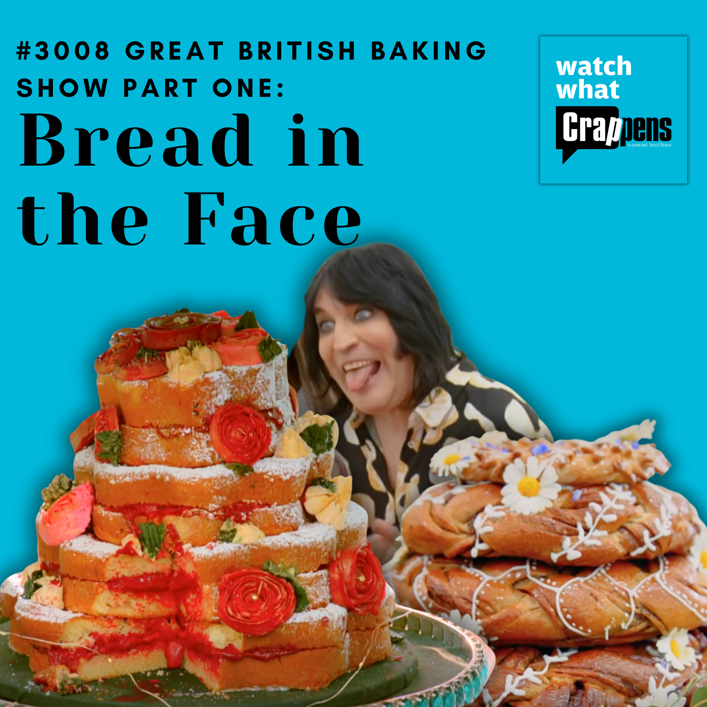 Episode art: #3008 Great British Baking Show Part One: Bread in the Face