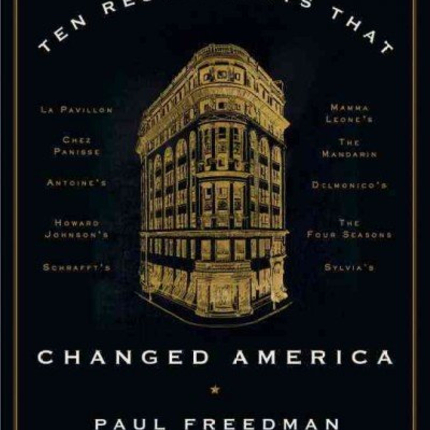 Episode 250:Ten Restaurants that Changed America