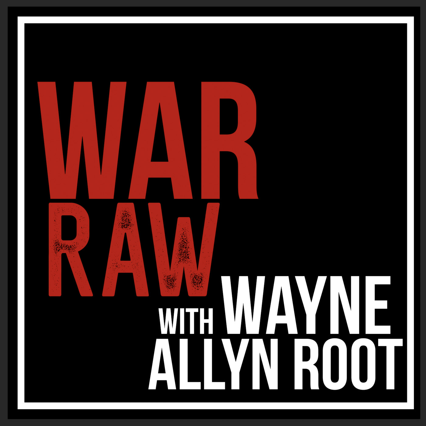 The War Raw Podcast Hosted By Wayne Allyn Root