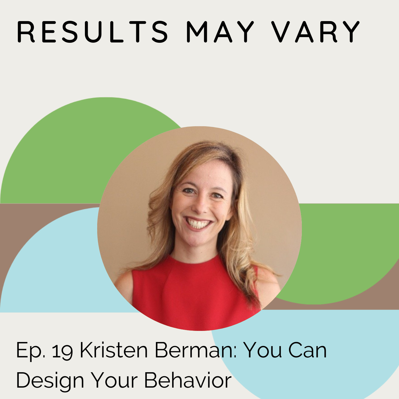RMV 19 Kristen Berman: You Can Design Your Behavior