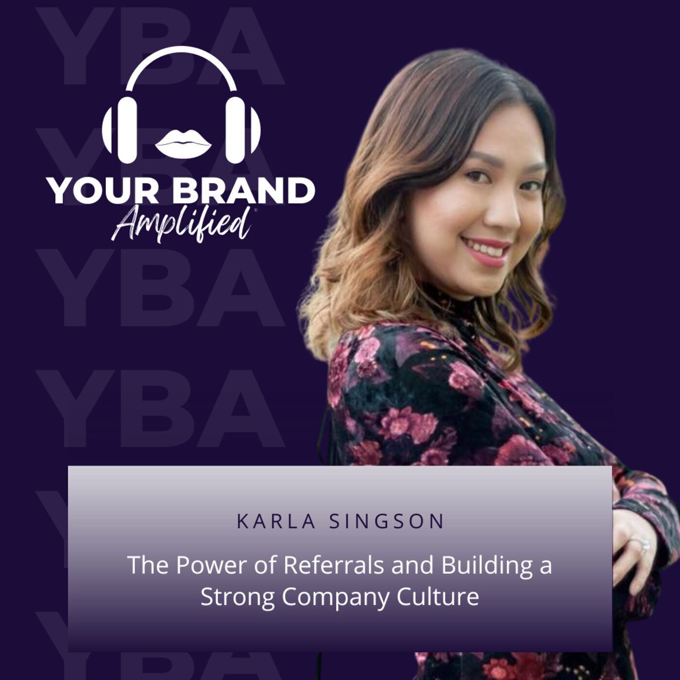 S E81: The Power of Referrals and Building a Strong Company Culture with Karla Singson episode artwork