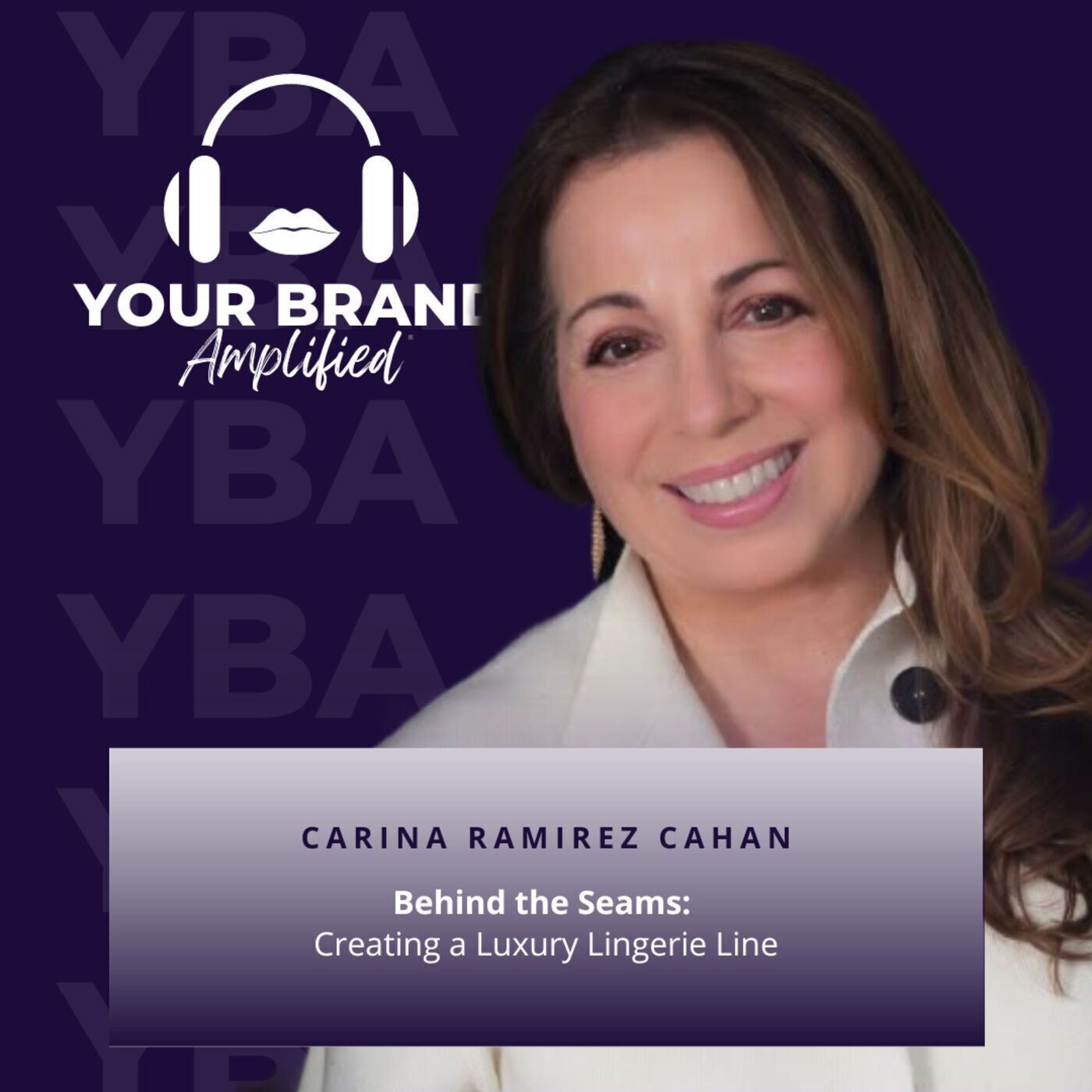 S E194: Behind the Seams with Carina Ramirez Cahan: Creating a Luxury Lingerie Line episode artwork