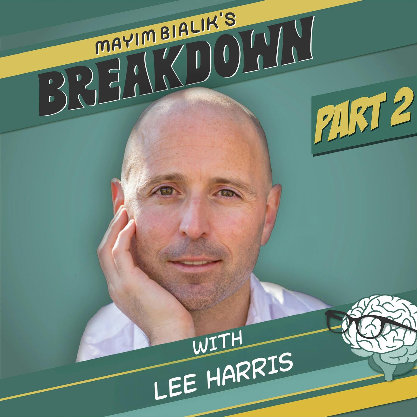 PART TWO: Spiritual Awakening Changed Lee Harris’ Life: How to Higher Consciousness — Mayim Bialik's Breakdown cover