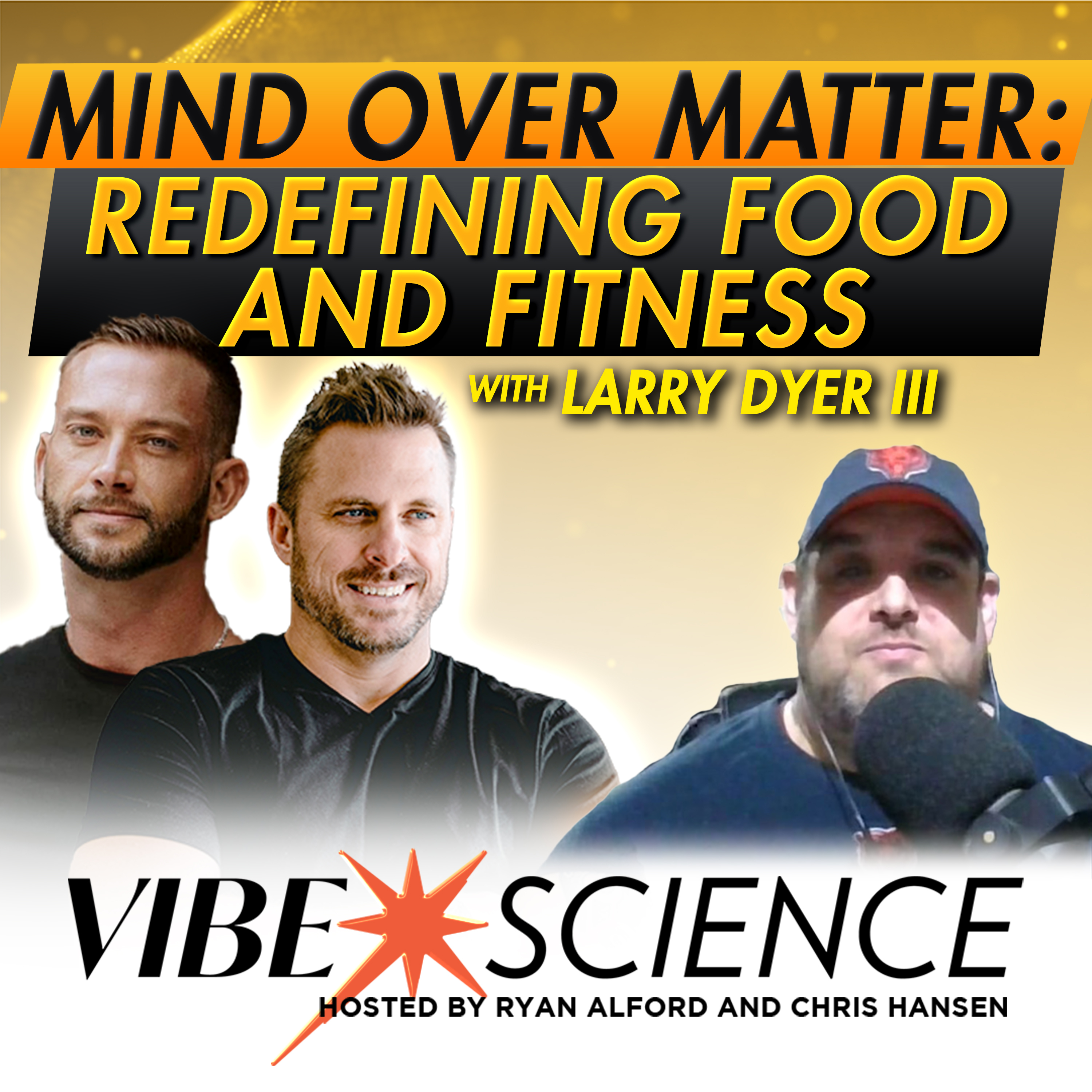 Mind Over Matter: Redefining Food and Fitness with Larry Dyer III Mind Over Matter: Redefining Food and Fitness with Larry Dyer III