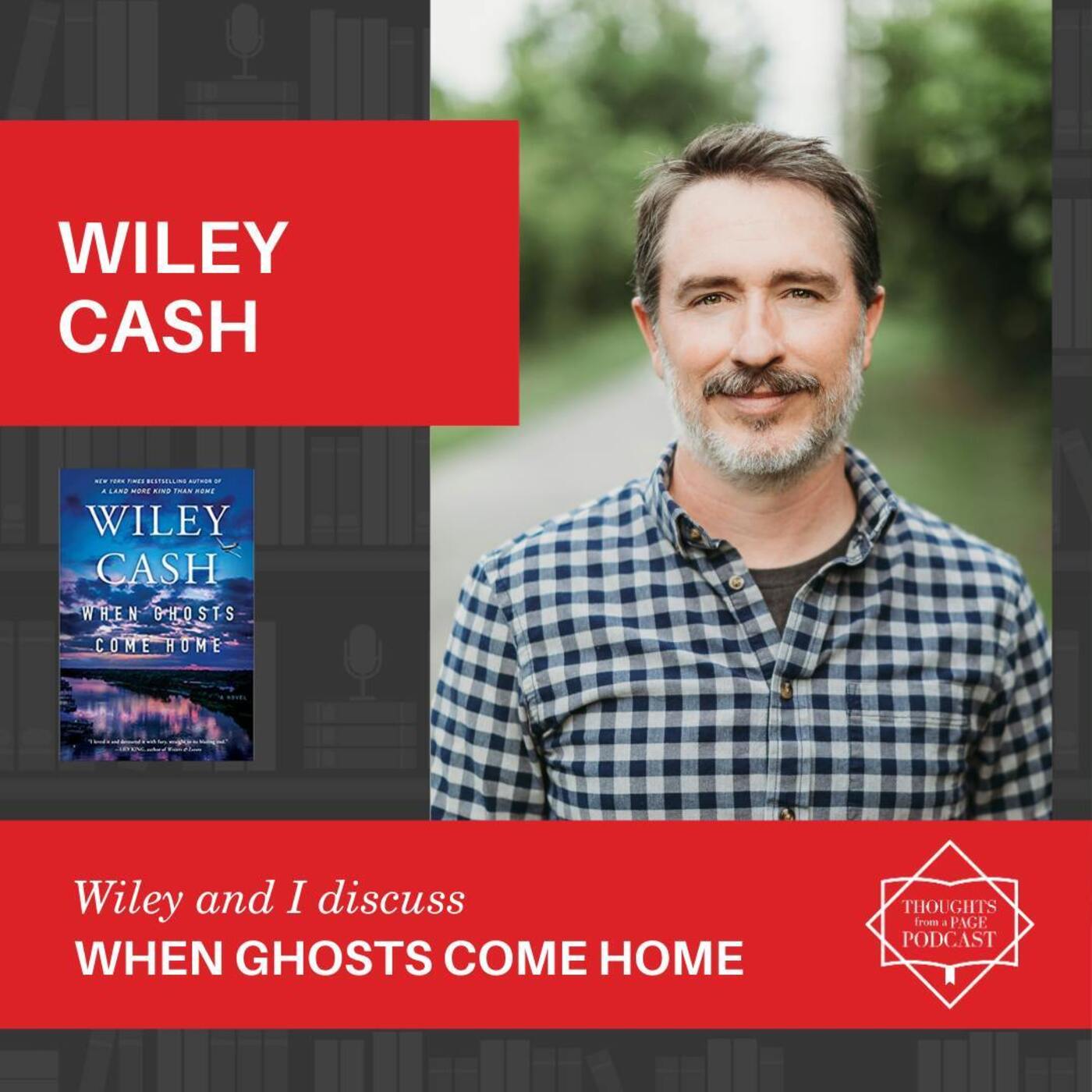 Wiley Cash - WHEN GHOSTS COME HOME