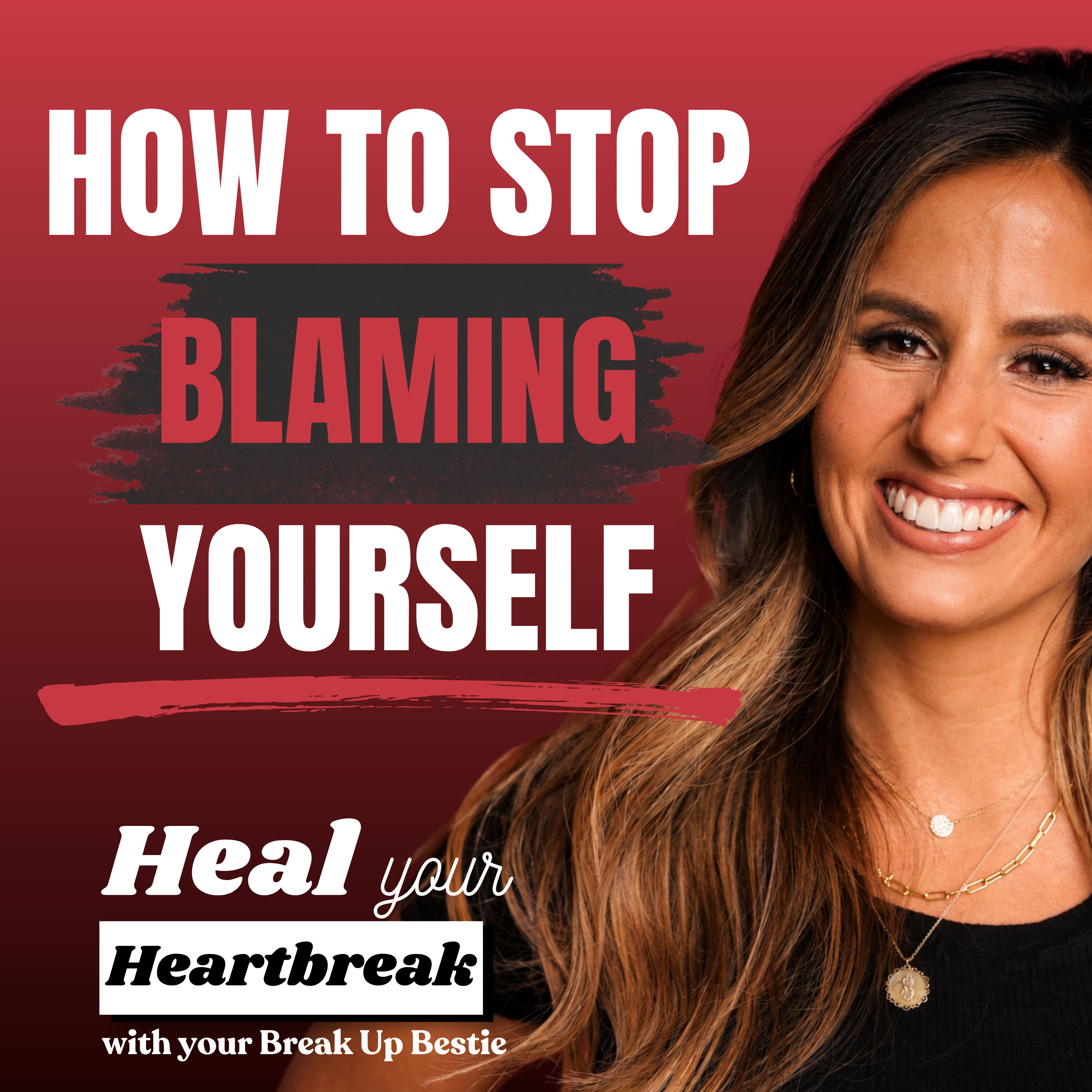 #5: How to Stop Blaming Yourself After a Breakup episode artwork