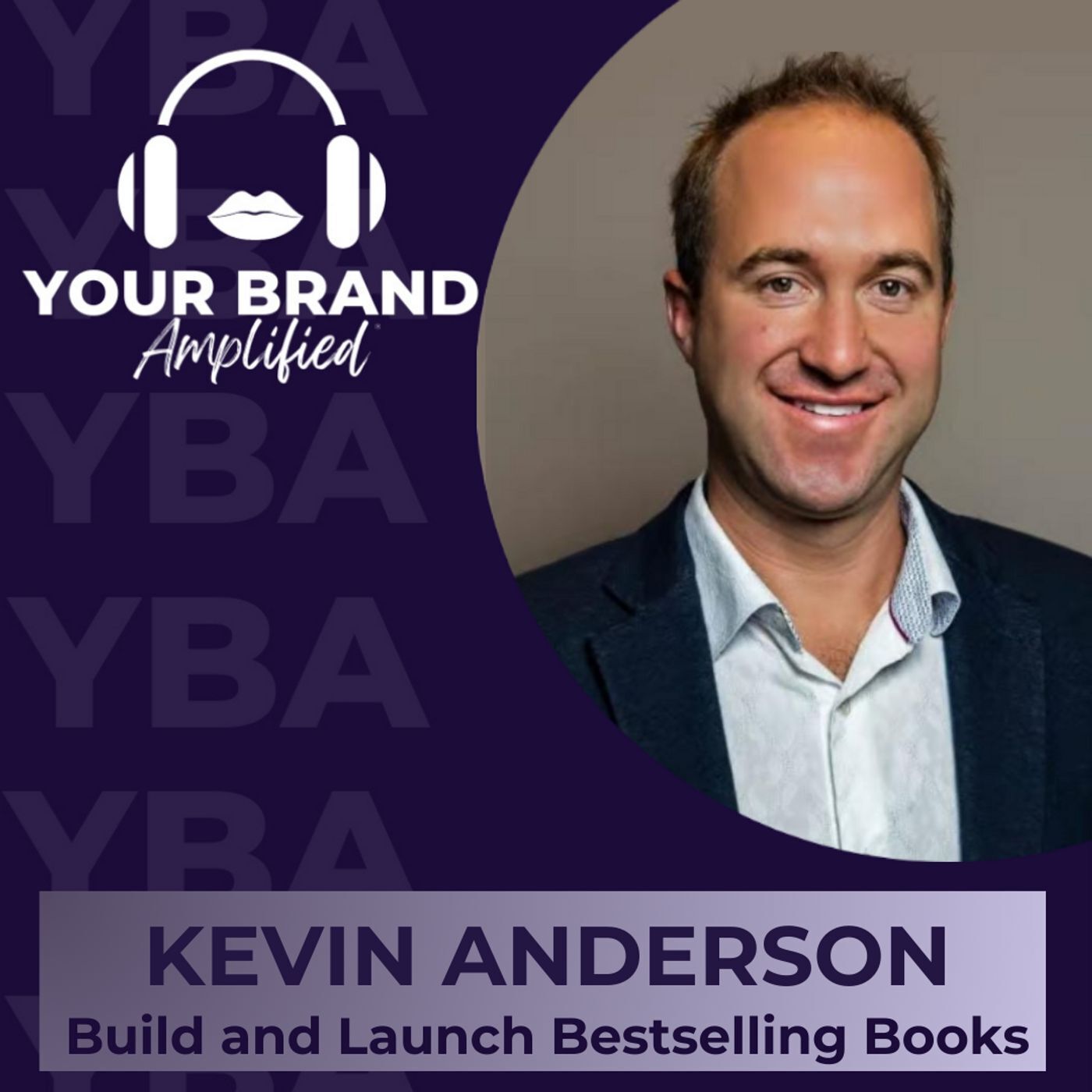 S E330: Kevin Anderson's Guide to Build and Launch Bestselling Books episode artwork