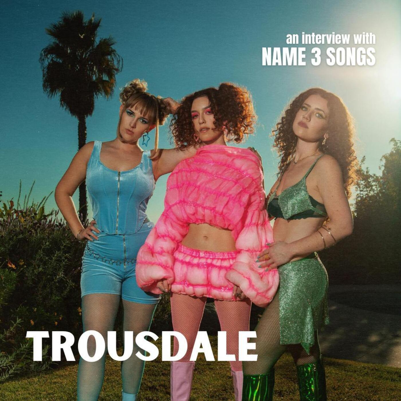 [INTERVIEW] The Pressures of Being a "Girl Group" with Trousdale