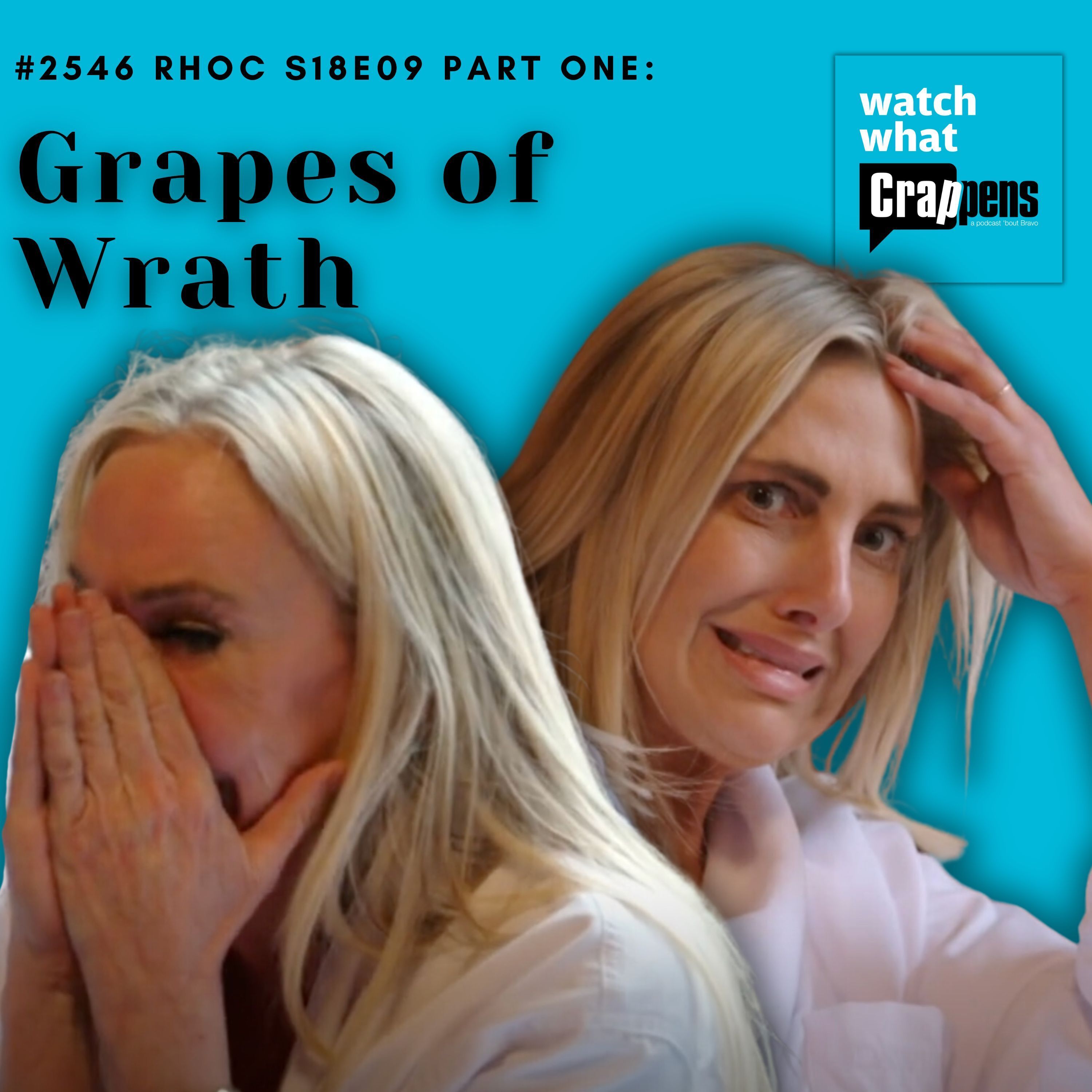 #2546  RHOC S18E09 Part One: Grapes of Wrath