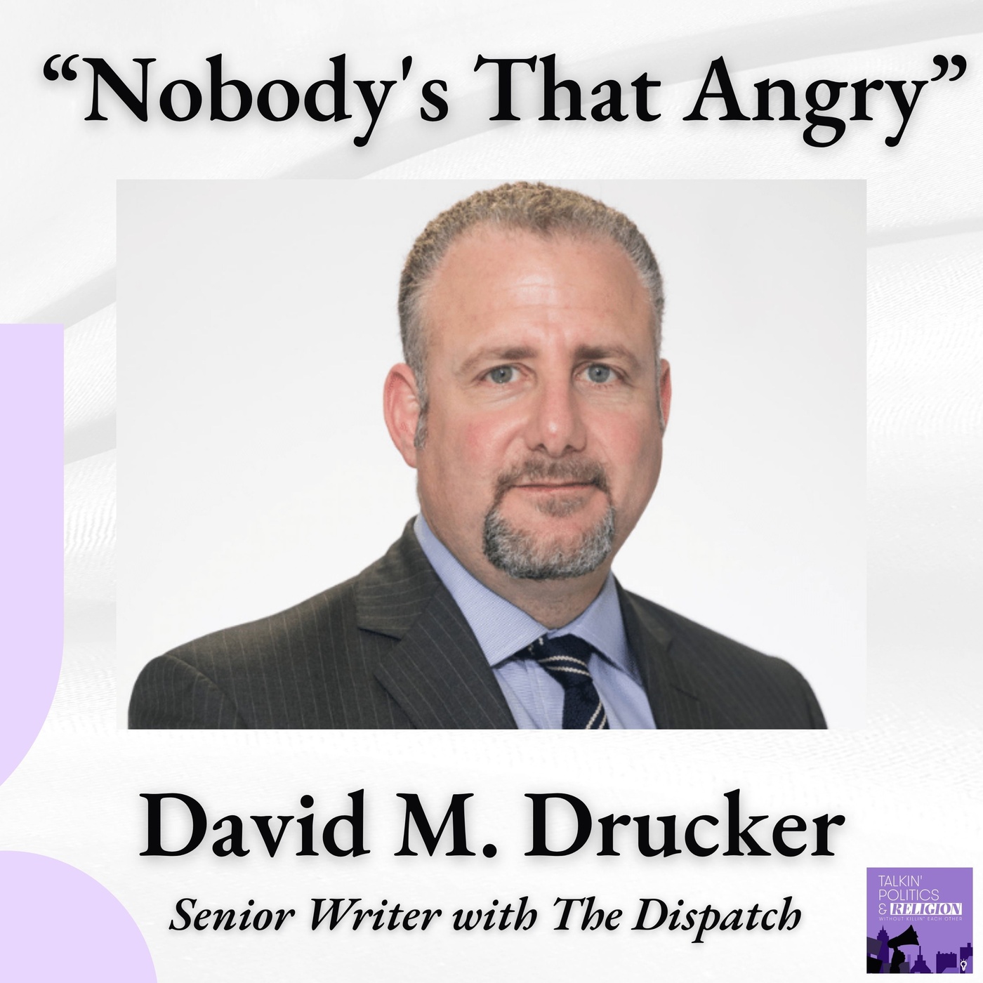 David M. Drucker of The Dispatch on the MAGA Coalition, the Media, and What Twitter Gets Wrong
