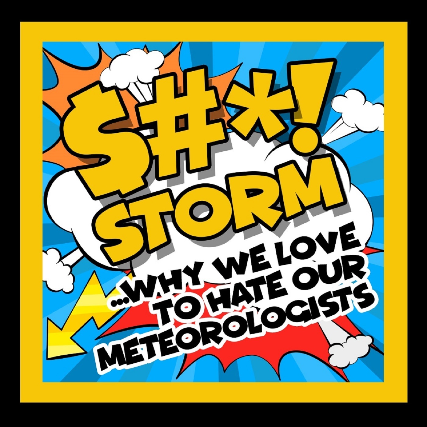 $#*!storm:  Why We Love to Hate Our Meteorologists