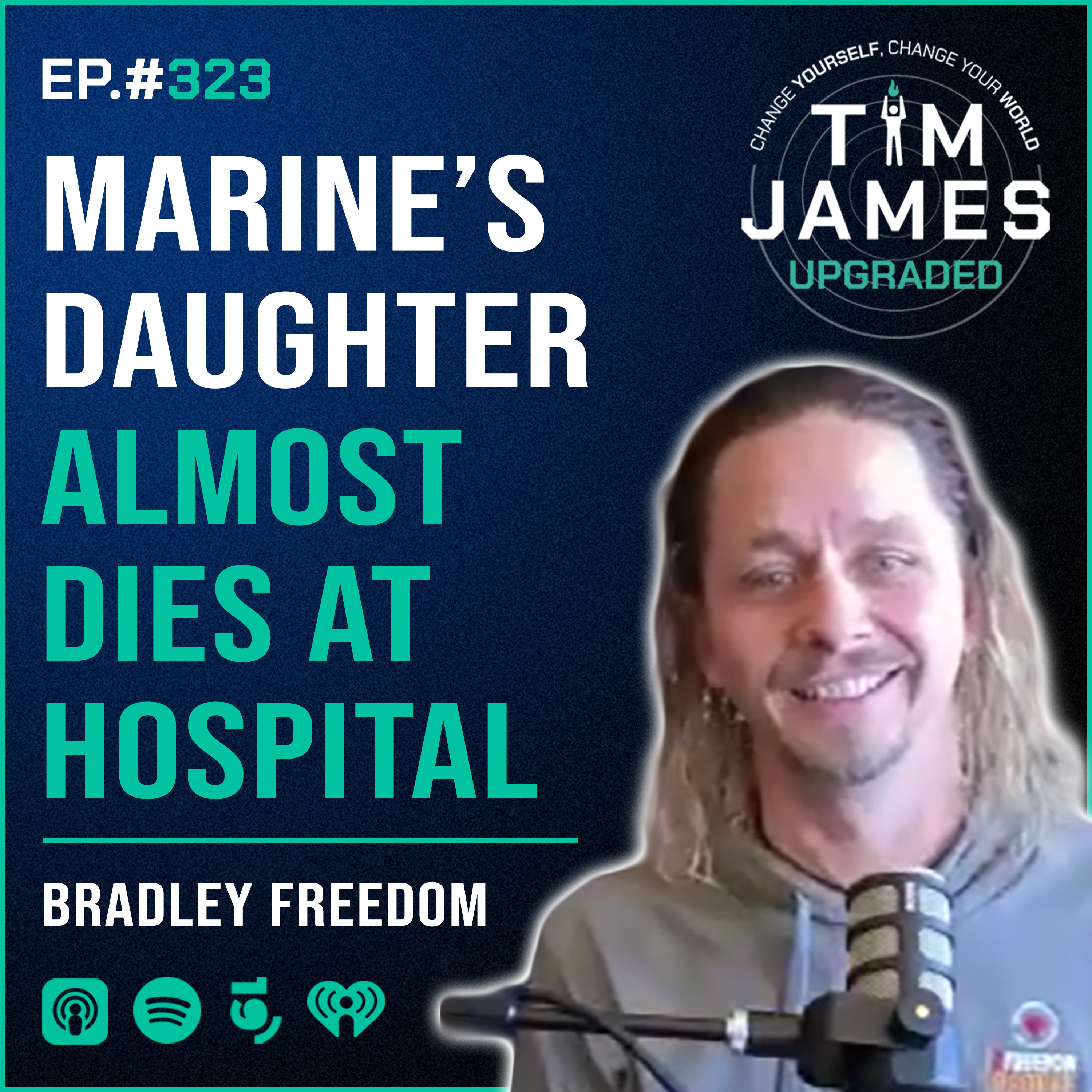 Episode #323: Bradley Freedom, Marine’s Daughter Almost Dies At Hospital