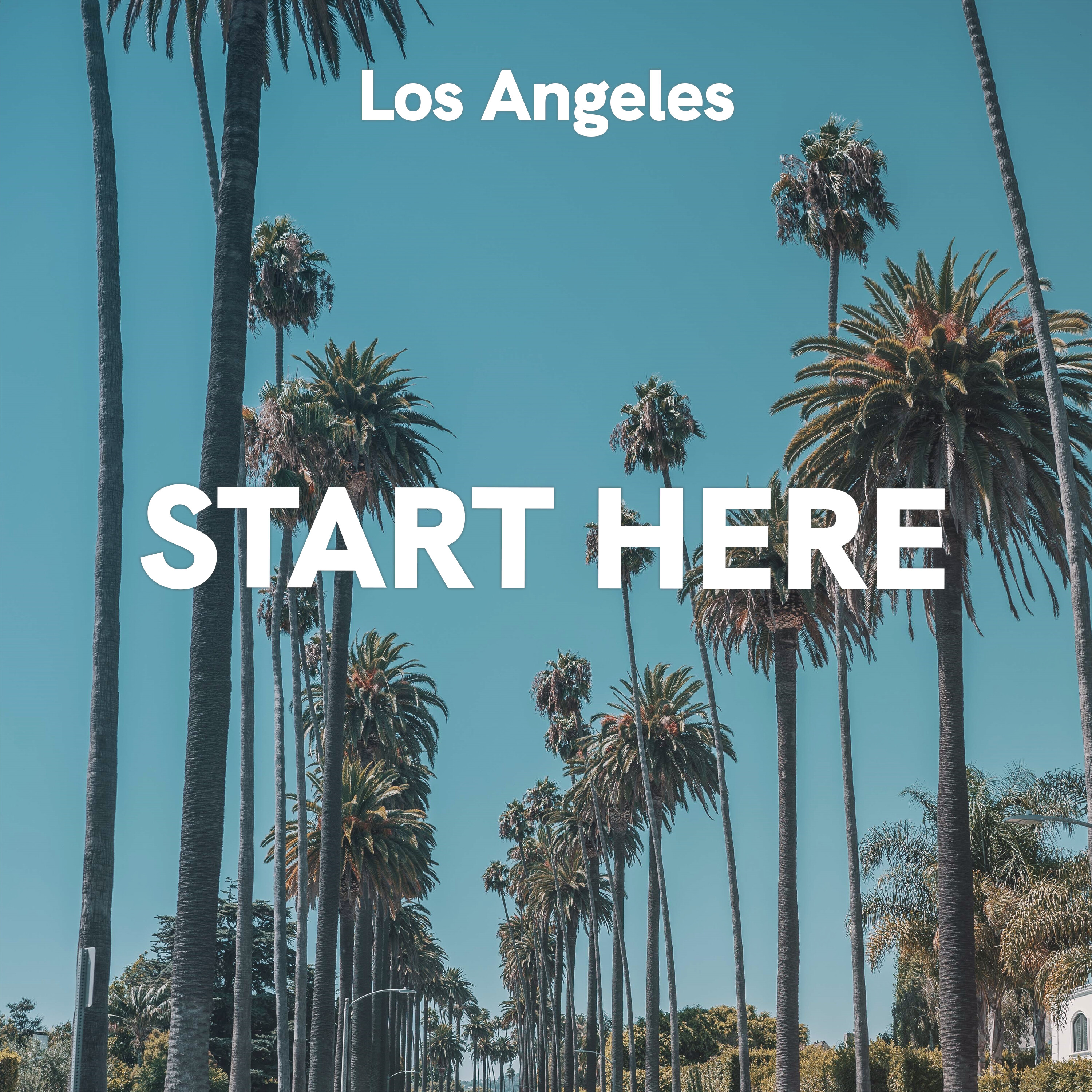 Los Angeles: Start Here