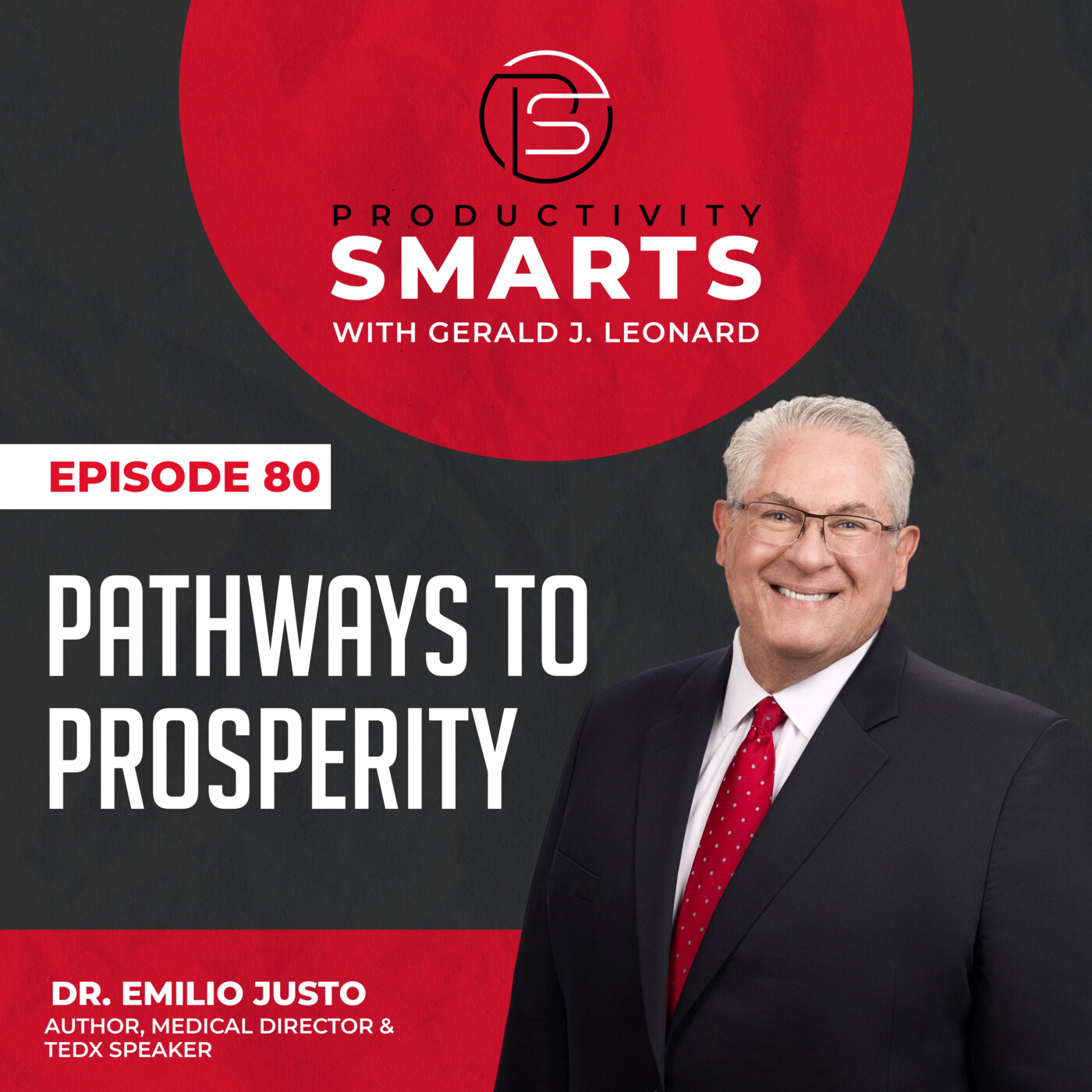 Productivity Smarts 080 - Pathways to Prosperity with Dr. Emilio Justo