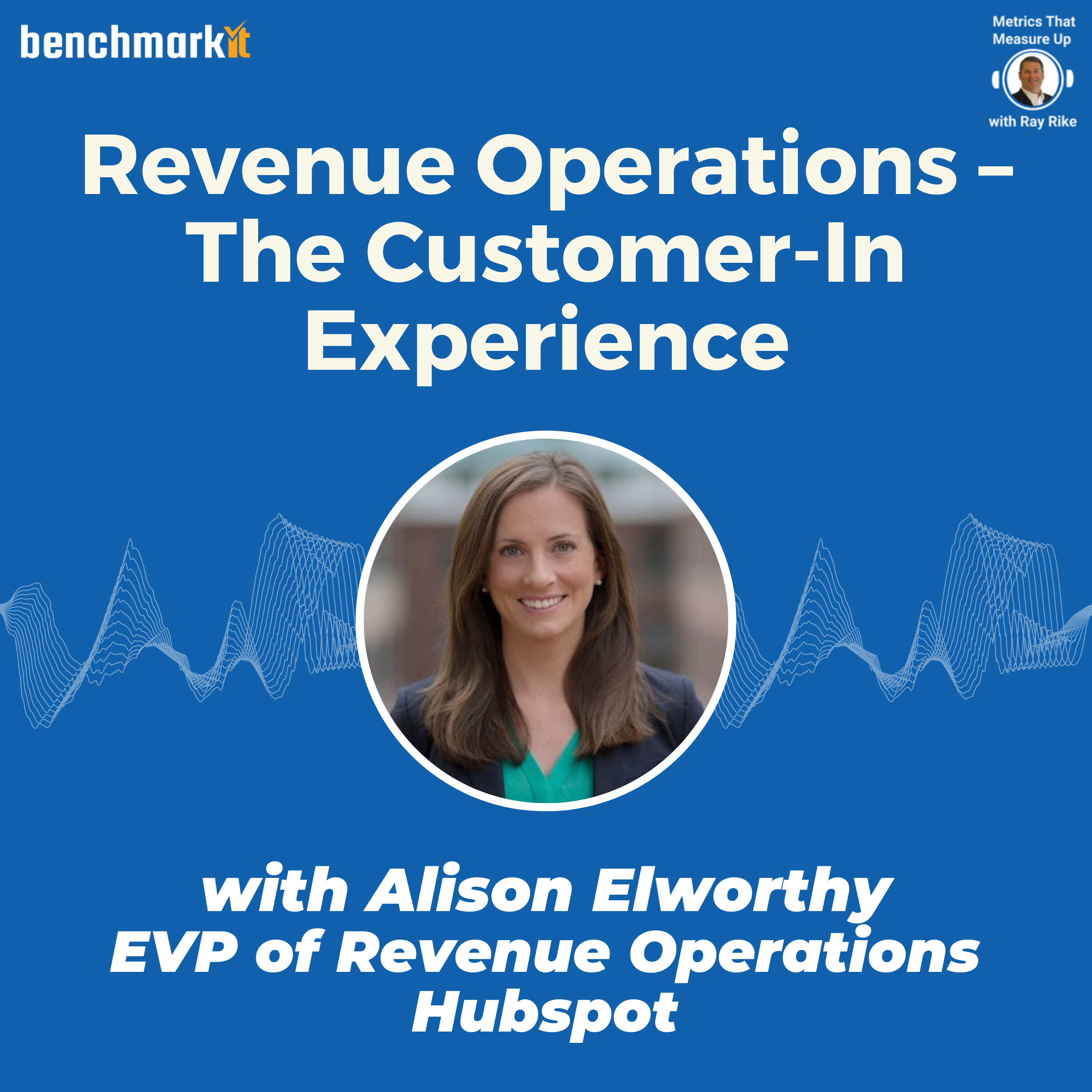 Customer-In Revenue Operations - with Alison Elworthy, EVP Revenue Operations - HubSpot
