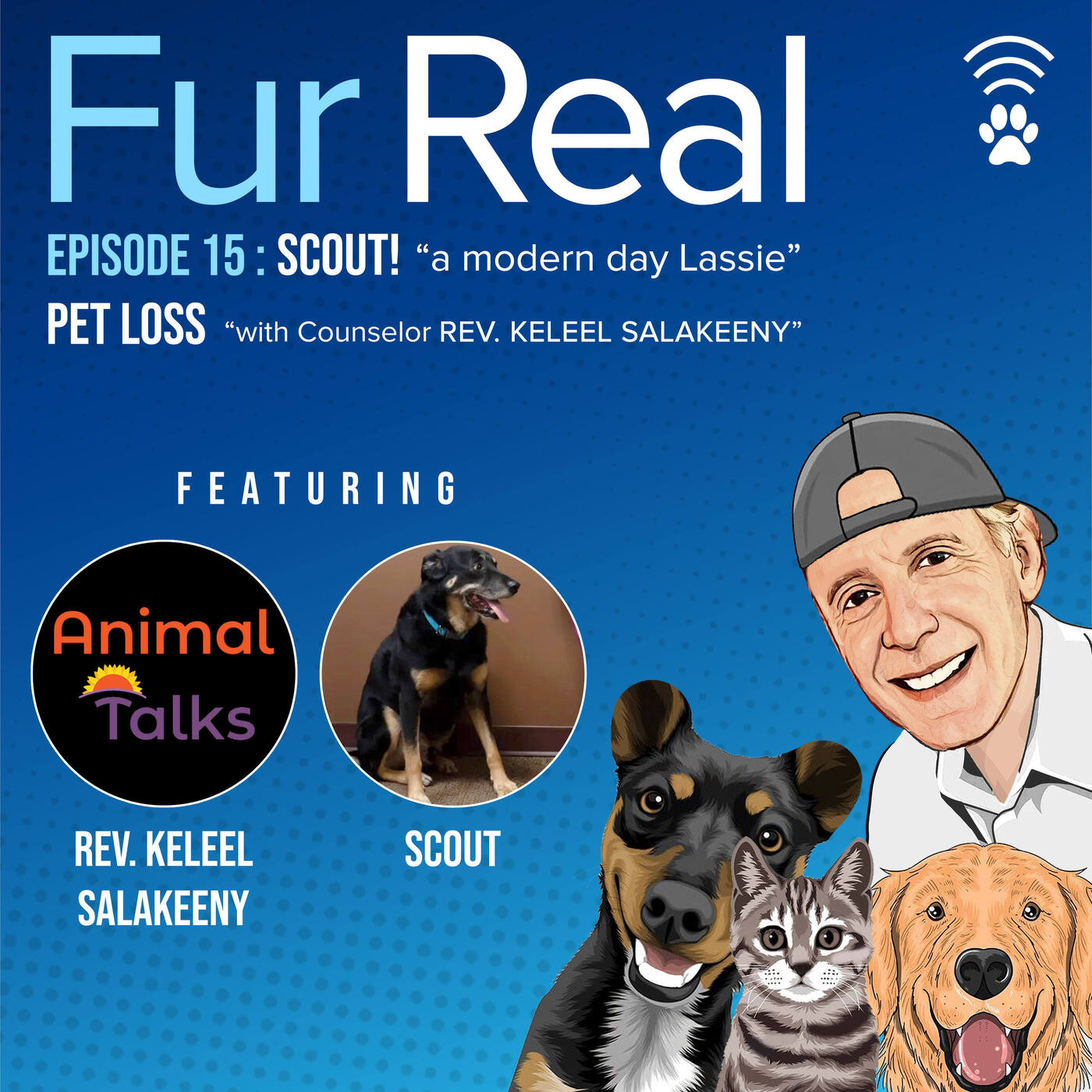 "SCOUT! " a Modern day Lassie" & "PET LOSS"with Counselor Rev. Kaleel Salakeeny