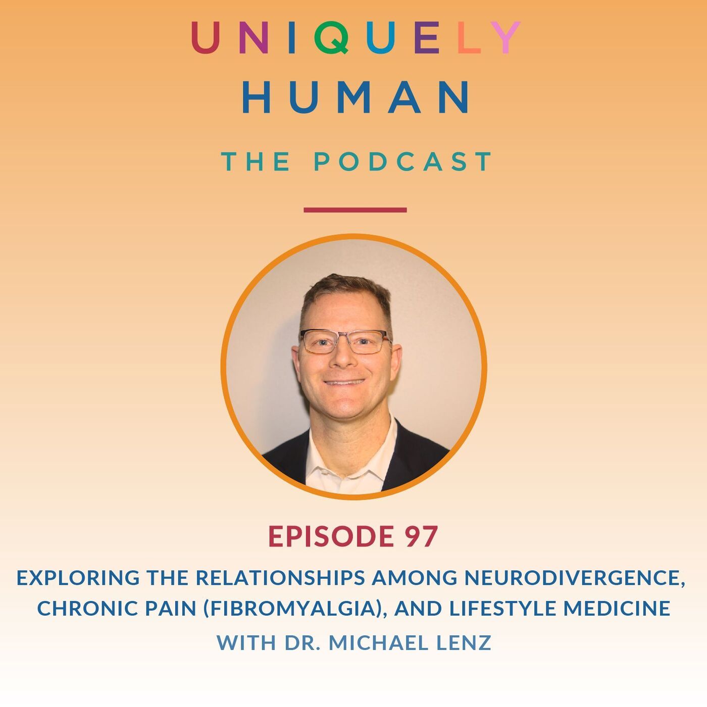 Neurodivergence, Chronic Pain (Fibromyalgia) and Lifestyle Medicine with Dr. Michael Lenz - podcast episode cover