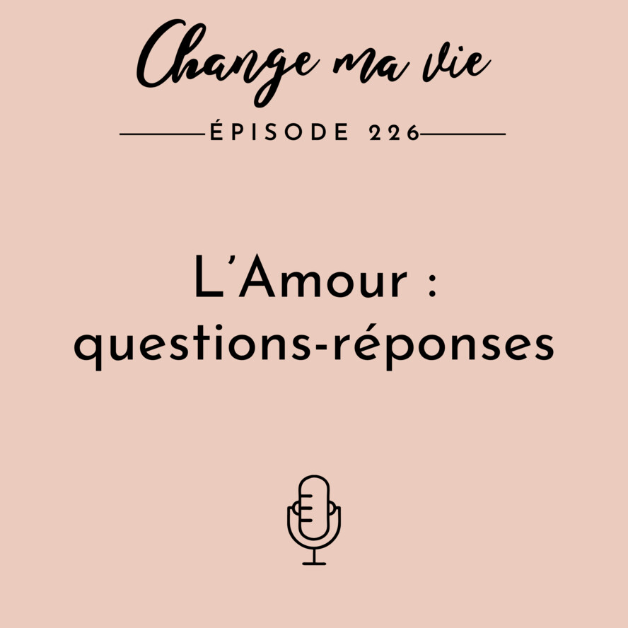 226 L Amour Questions Reponses Change Ma Vie