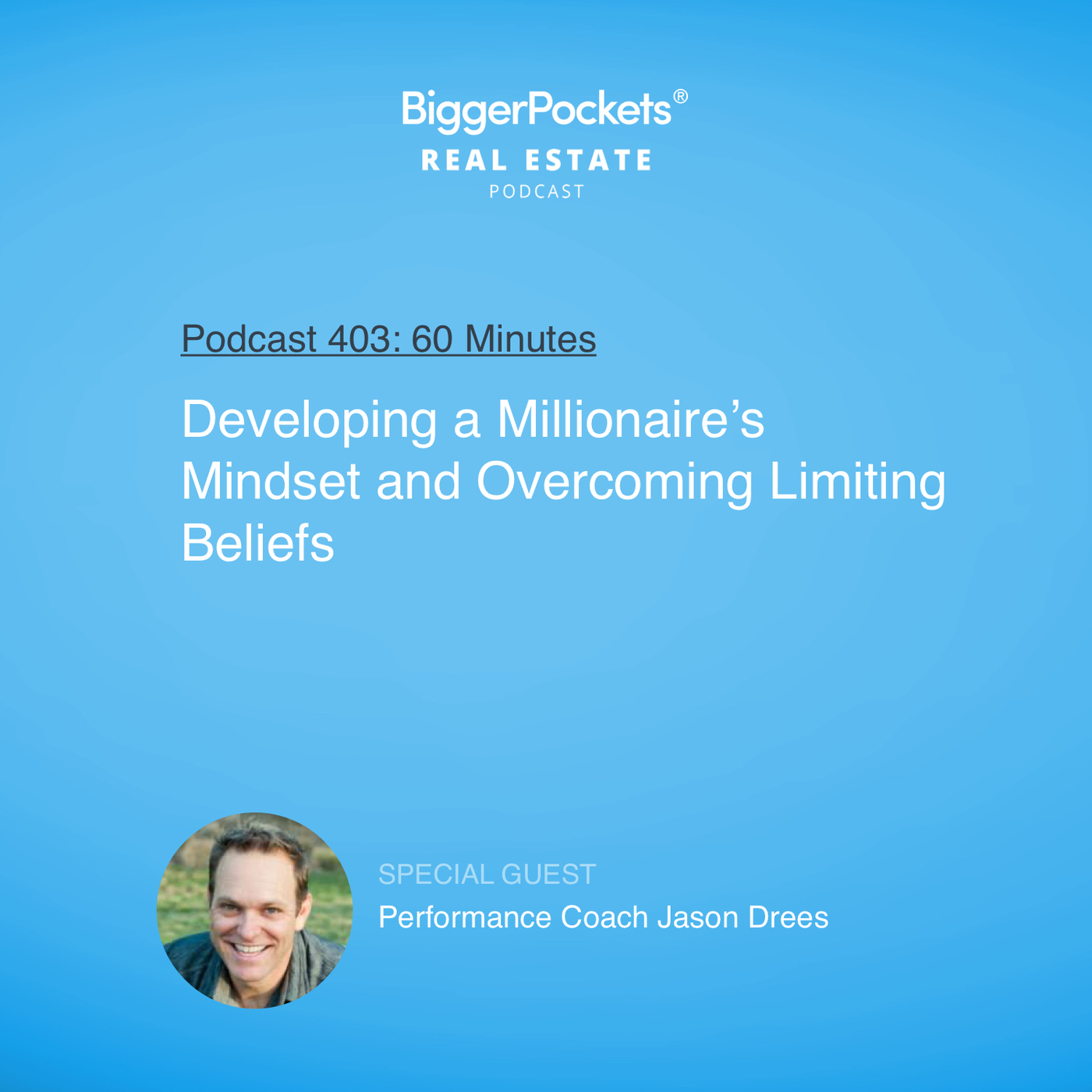Developing a Millionaire’s Mindset and Overcoming Limiting Beliefs with Performance Coach Jason Drees