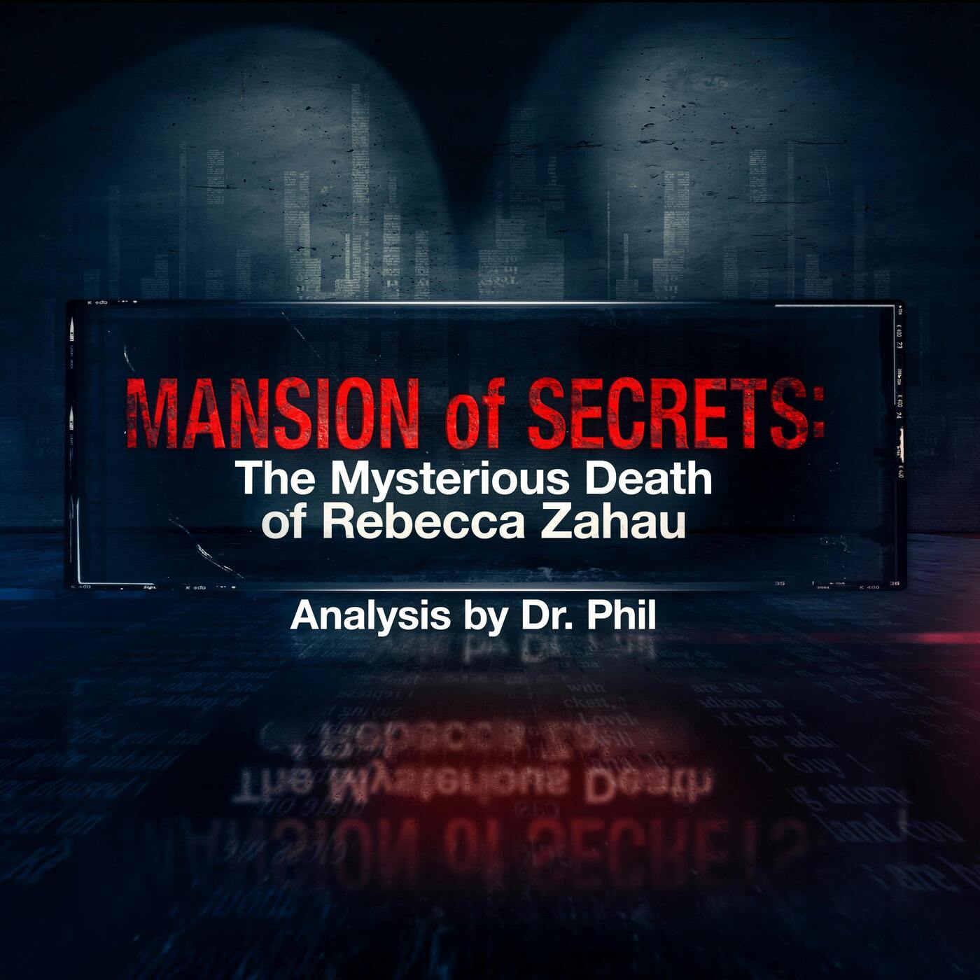 S2E3: Mansion of Secrets: The Mysterious Death of Rebecca Zahau - Analysis by Dr. Phil S2E3: Mansion of Secrets: The Mysterious Death of Rebecca Zahau - Analysis by Dr. Phil