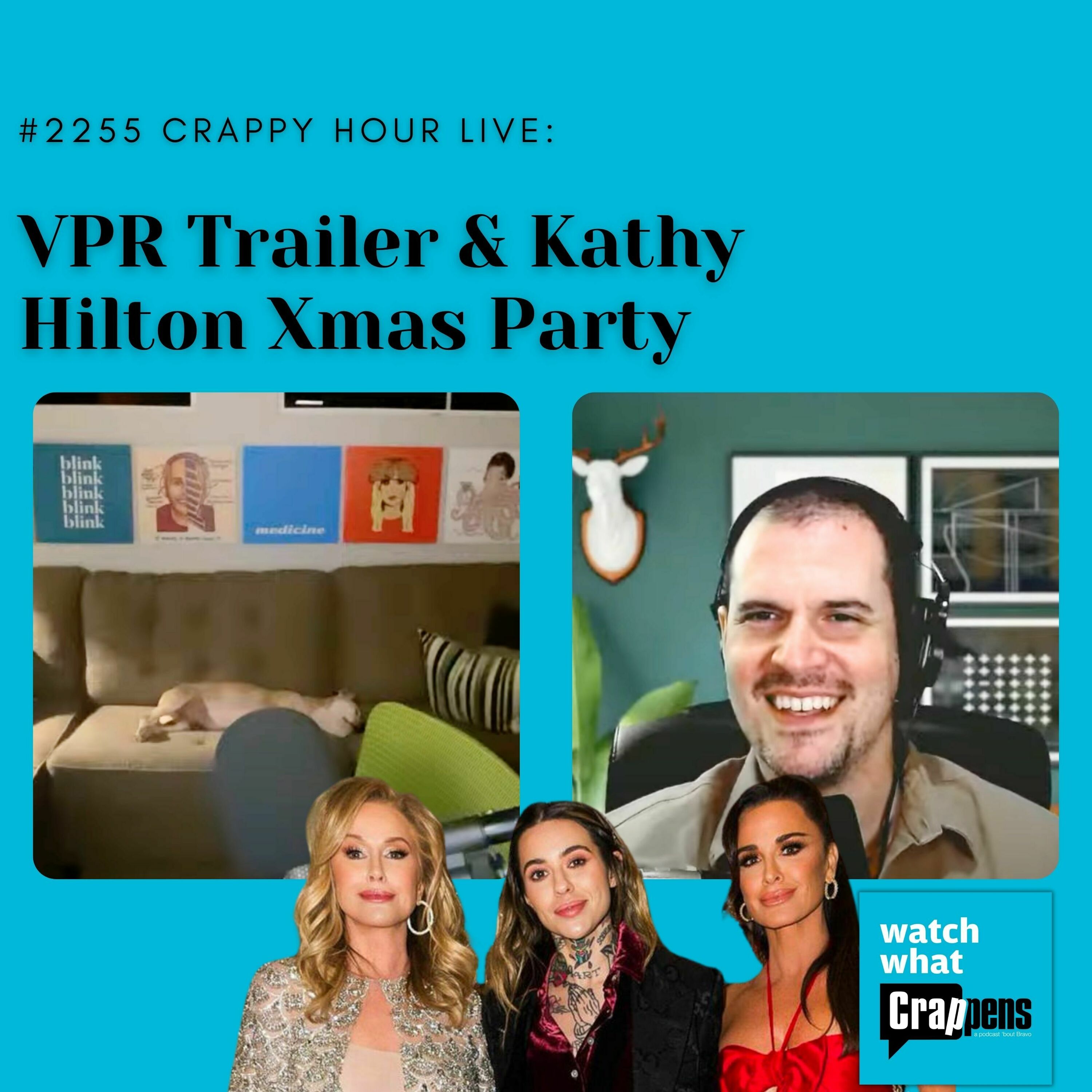 #2255 Crappy Hour Live: VPR Trailer & Kathy Hilton Xmas Party